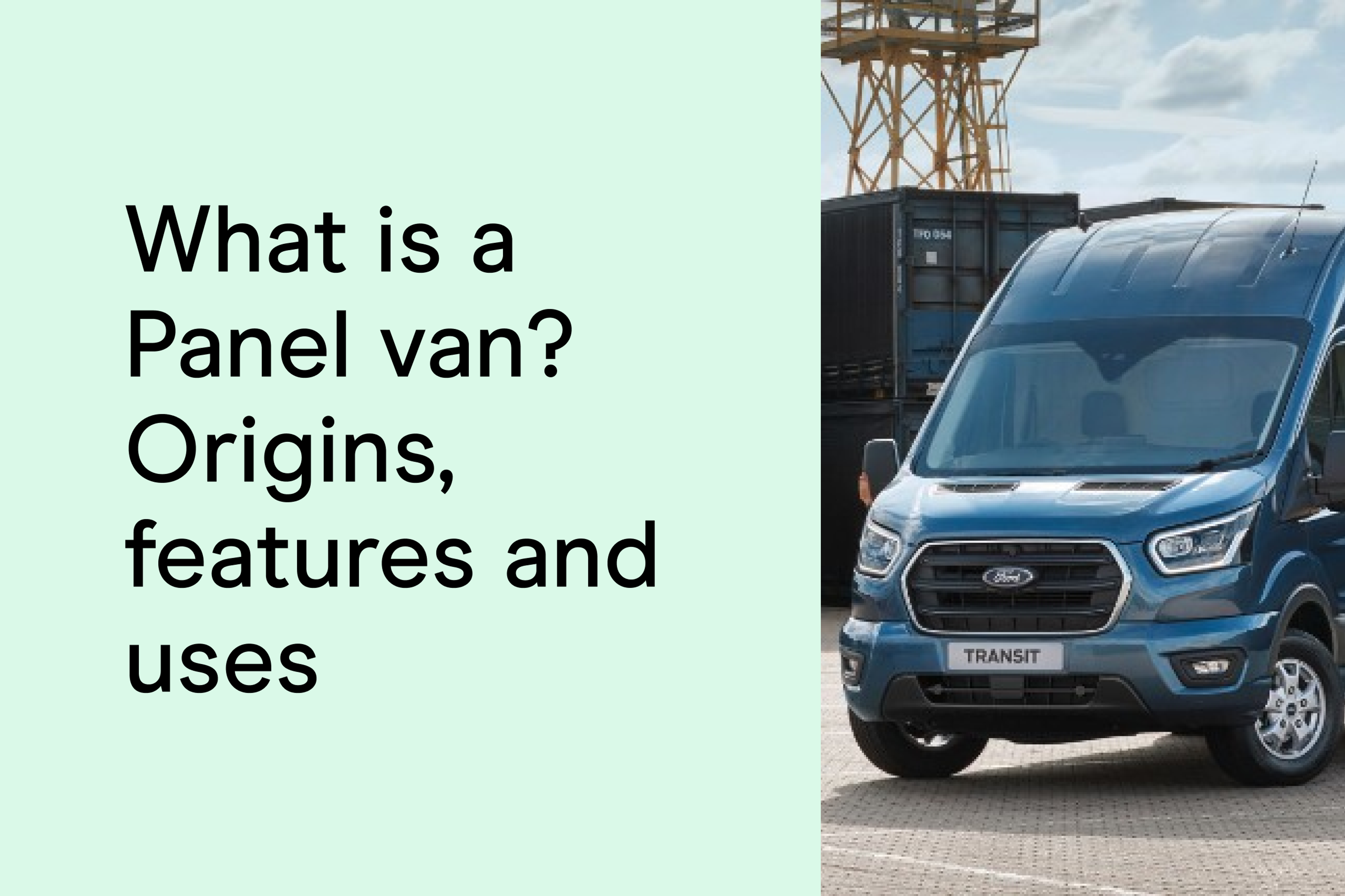 What is a Panel van? Origins, features and uses
