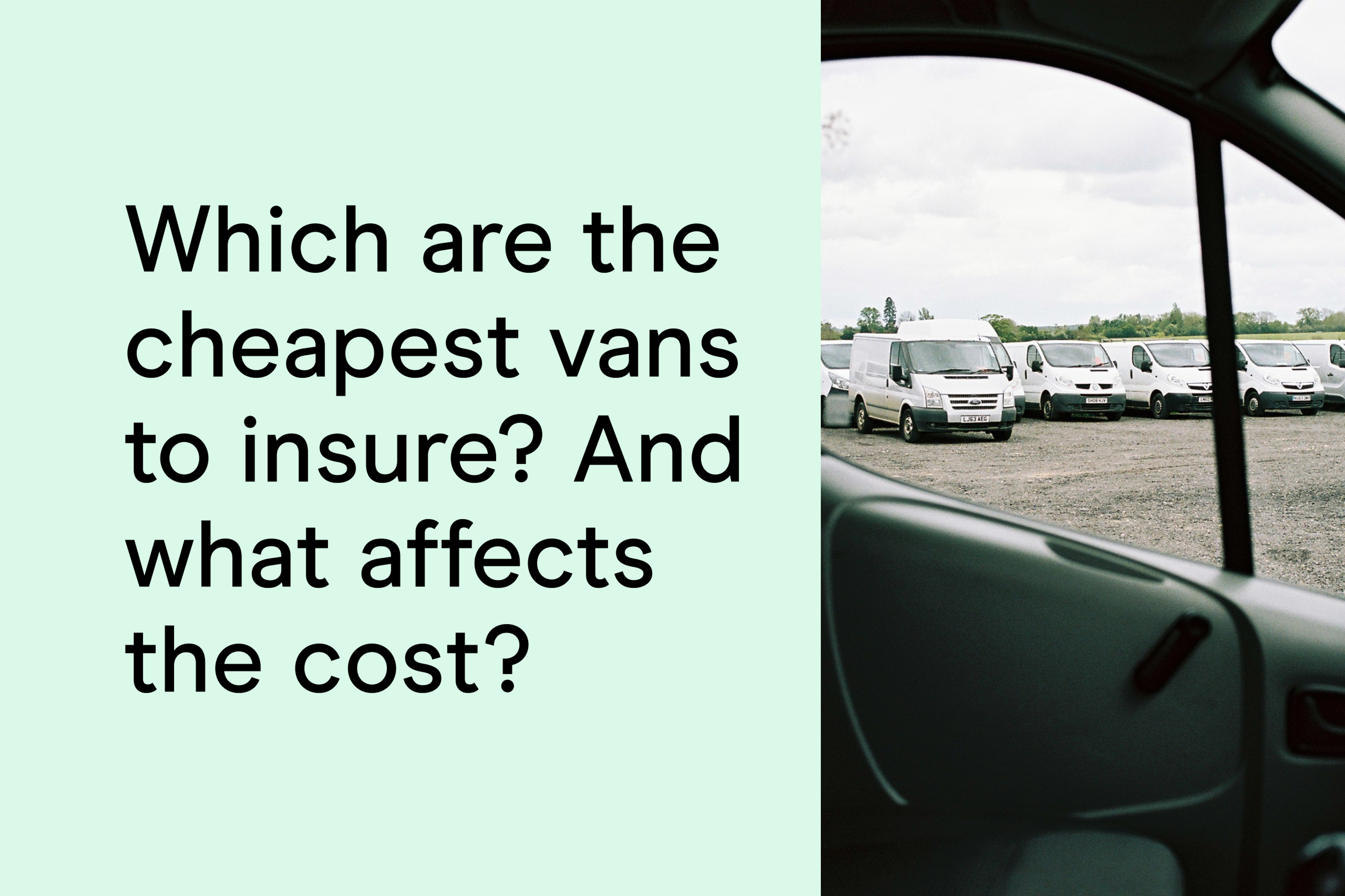 Which are the cheapest vans to insure? And what affects the cost?