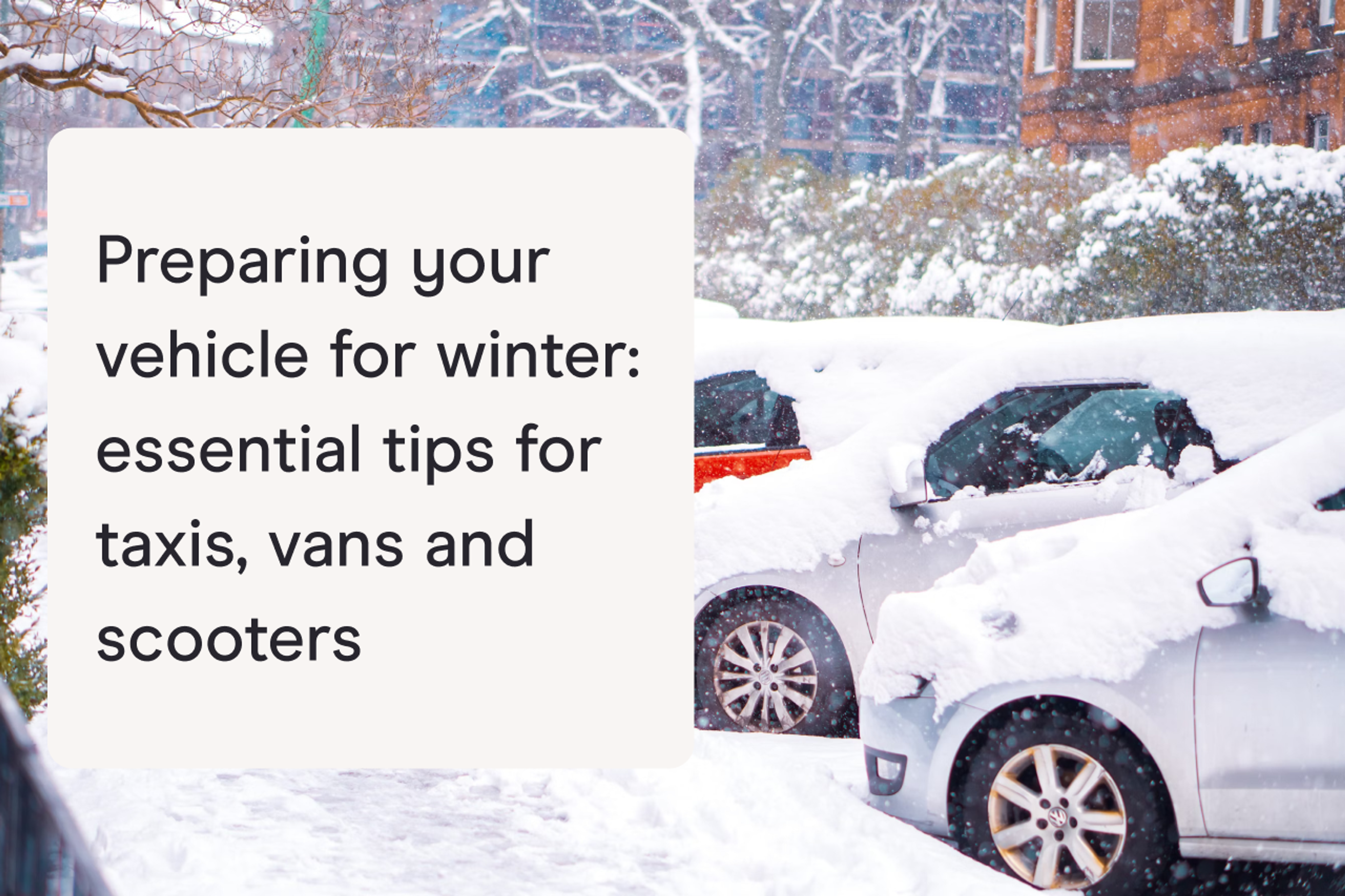 Preparing your vehicle for winter: essential tips for taxis, vans and scooters