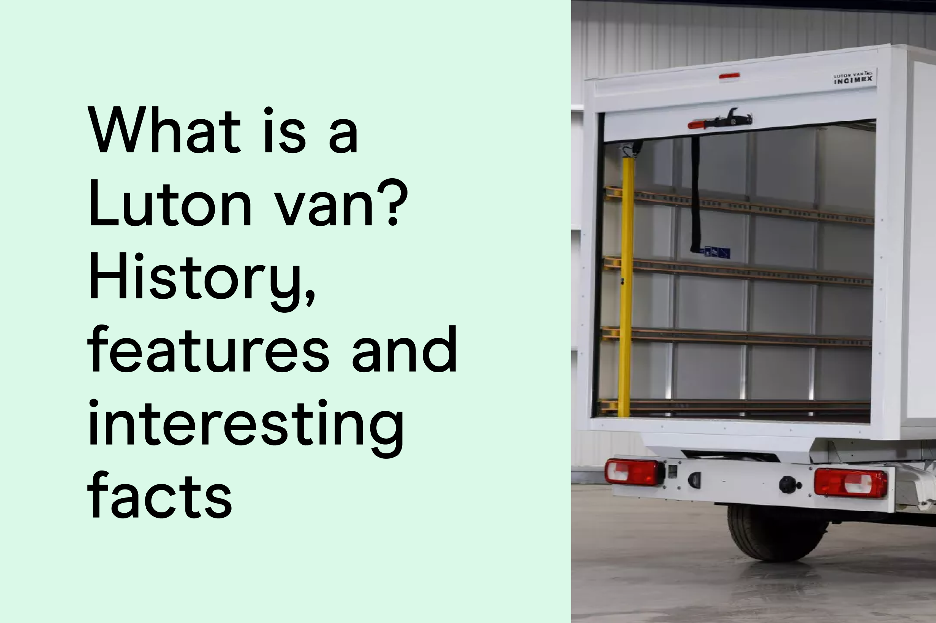 What is a Luton van? History, features and interesting facts