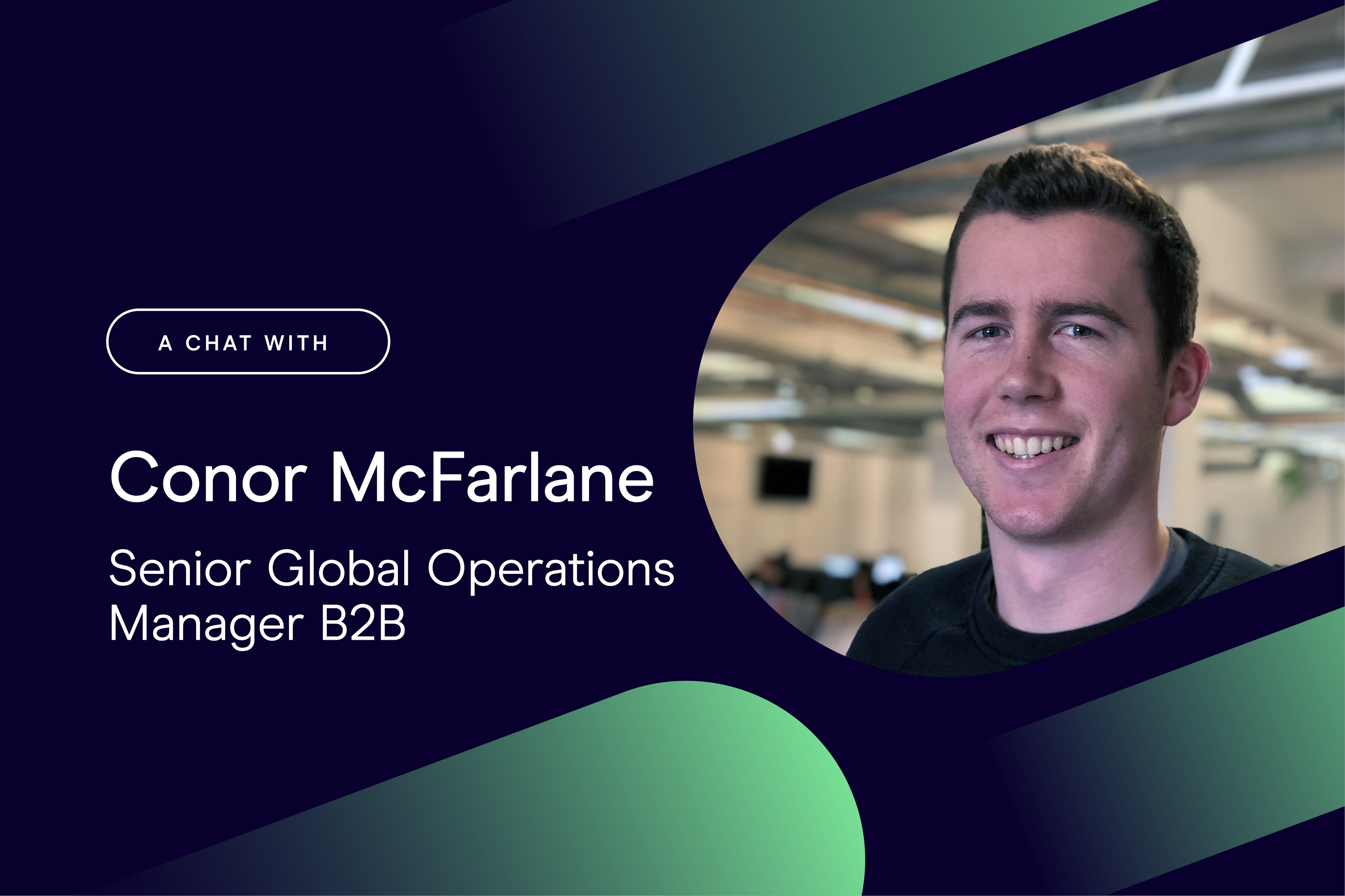 Office Hybrid in LONDON: An interview with Conor McFarlane, Senior Global Operations Manager B2B