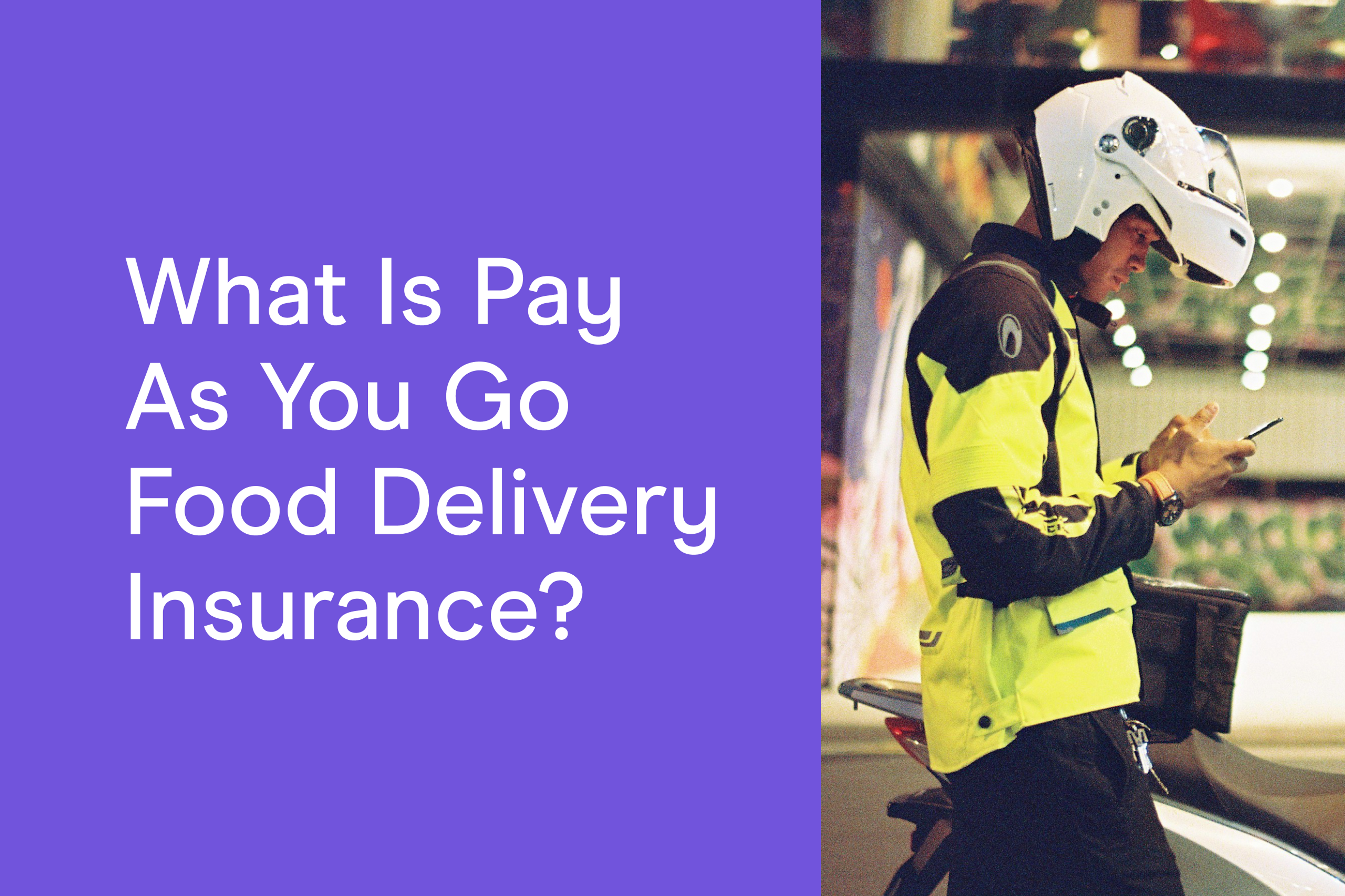 what is pay as you go food delivery insurance?
