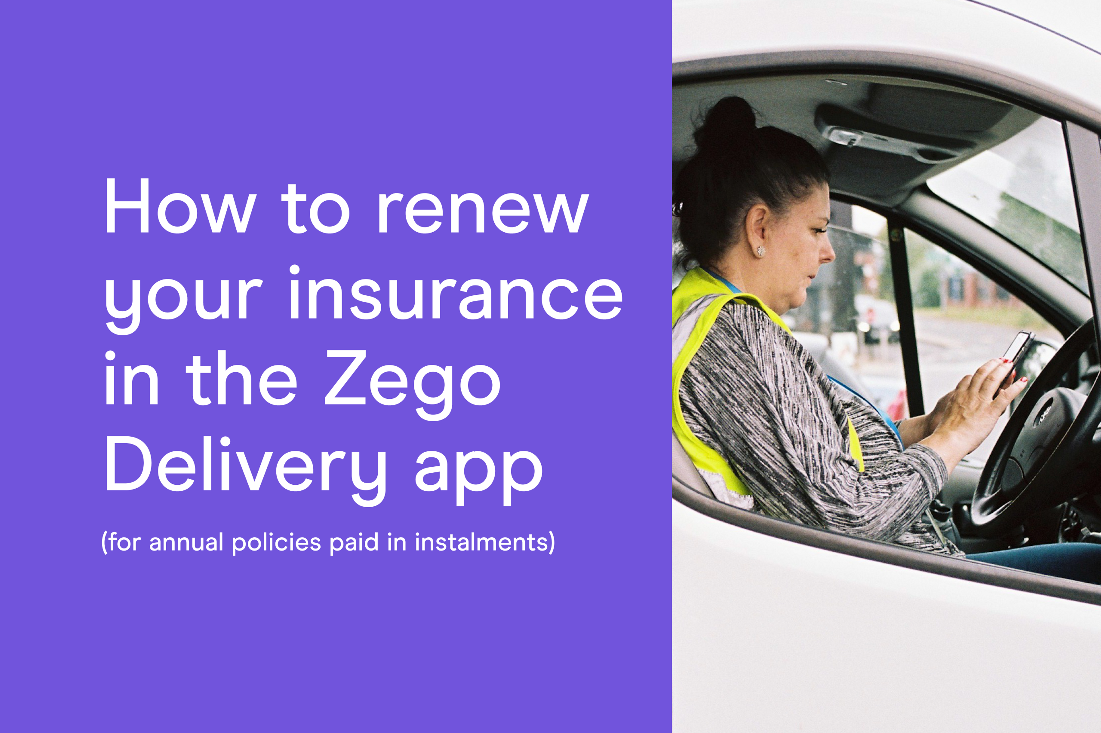 How to renew your insurance in the Zego Delivery app (for annual policies paid in instalments)