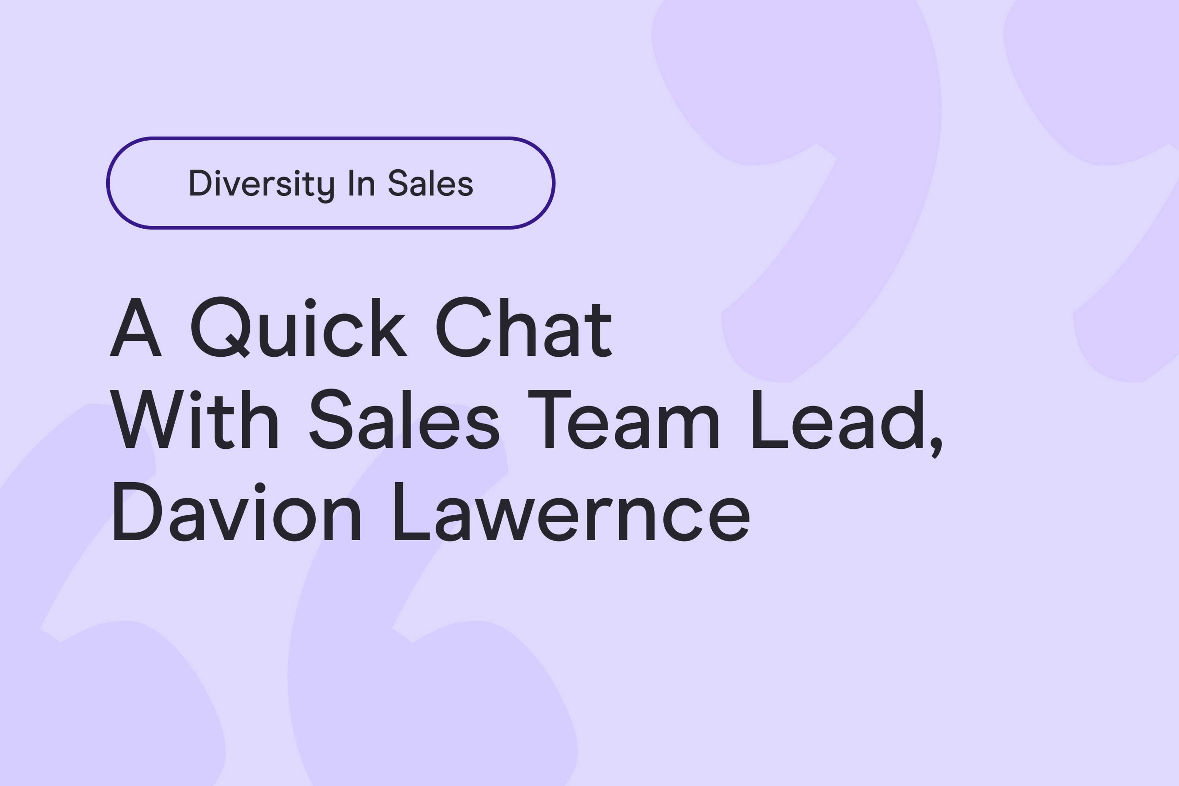 Diversity in Sales: a quick Q&A with Sales Team Lead, Davion Lawrence