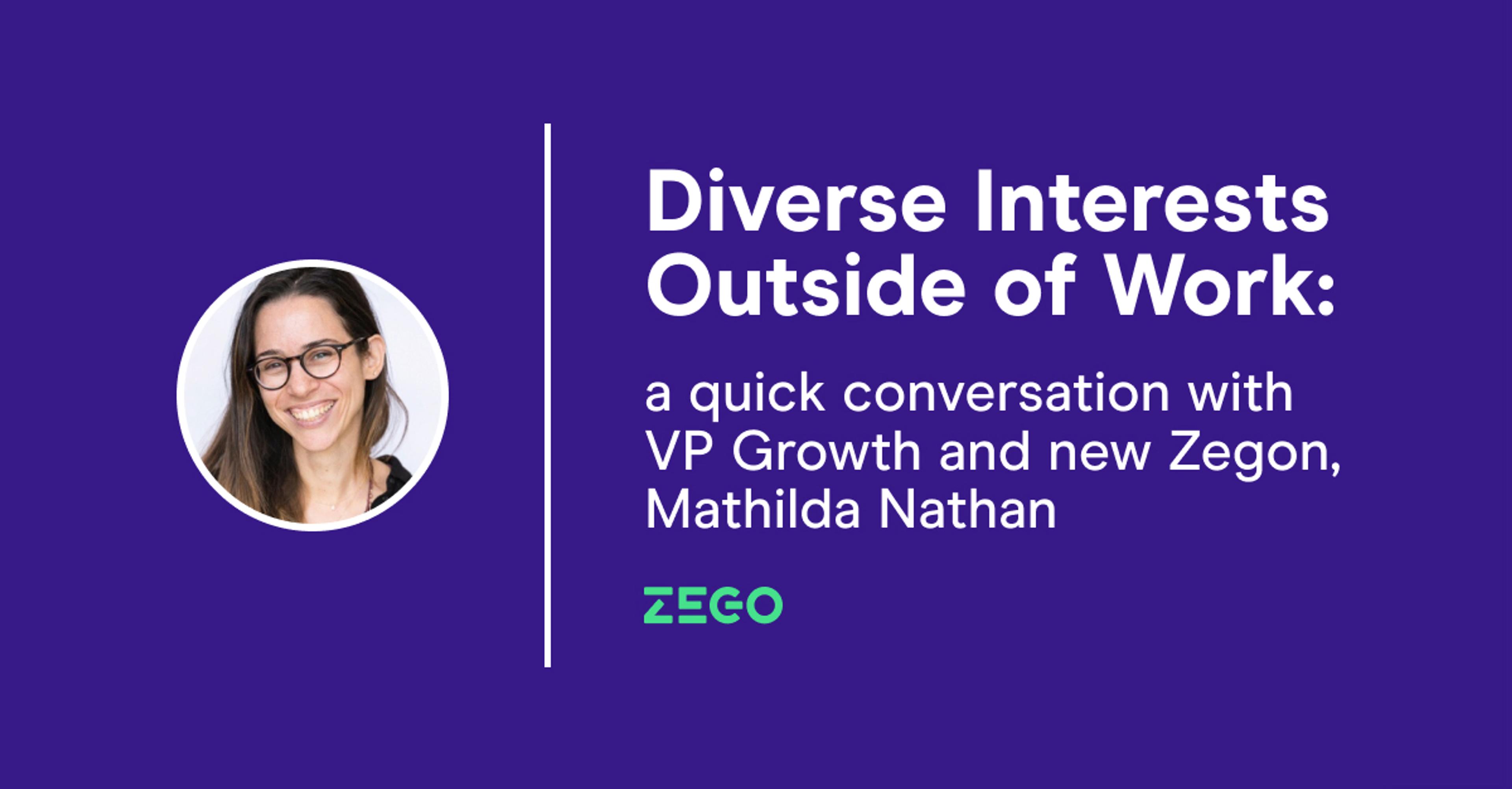 Diverse Interests Outside of Work: a quick conversation with VP Growth, UK, and new Zegon, Mathilda Nathan