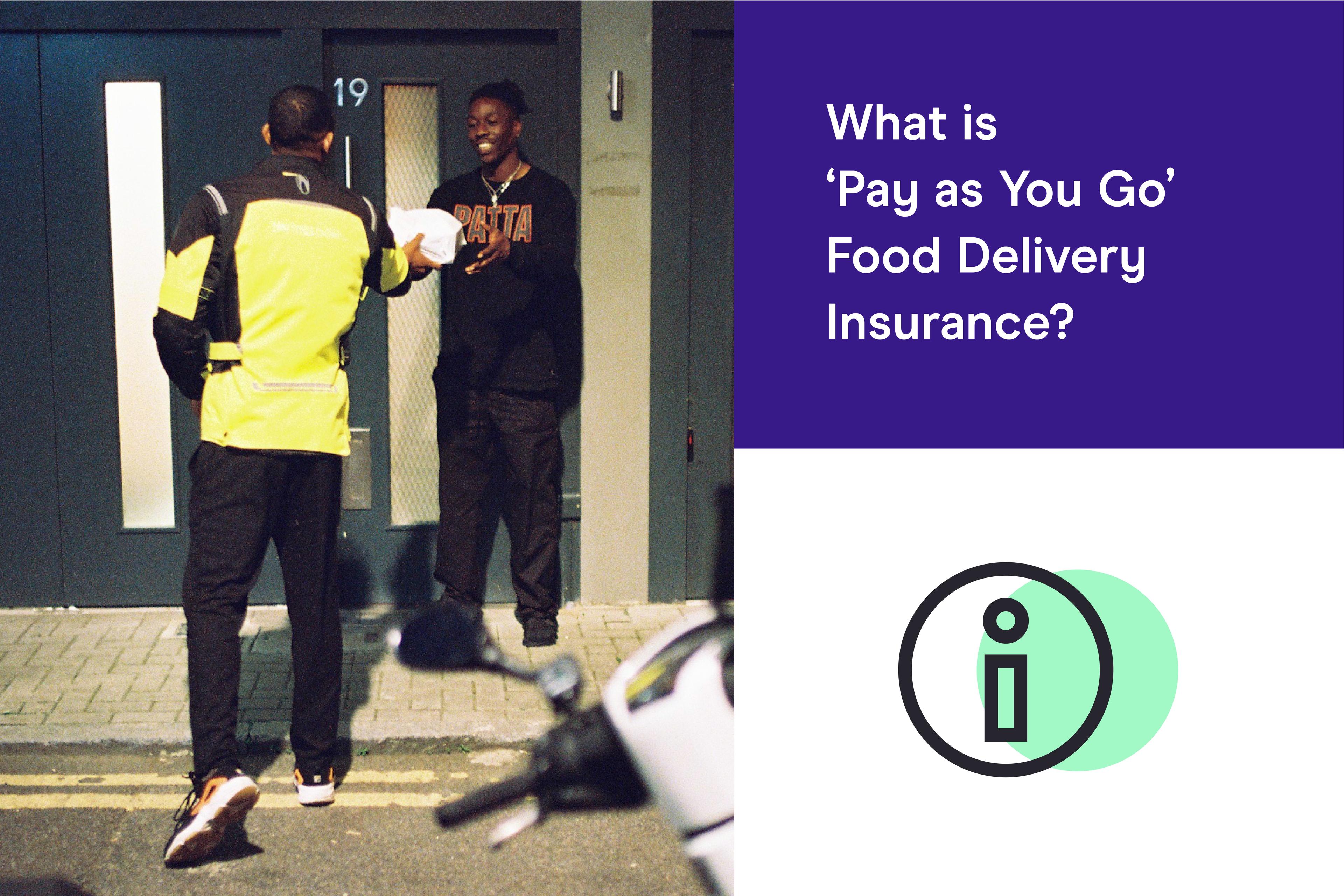 what is pay as you go food delivery insurance