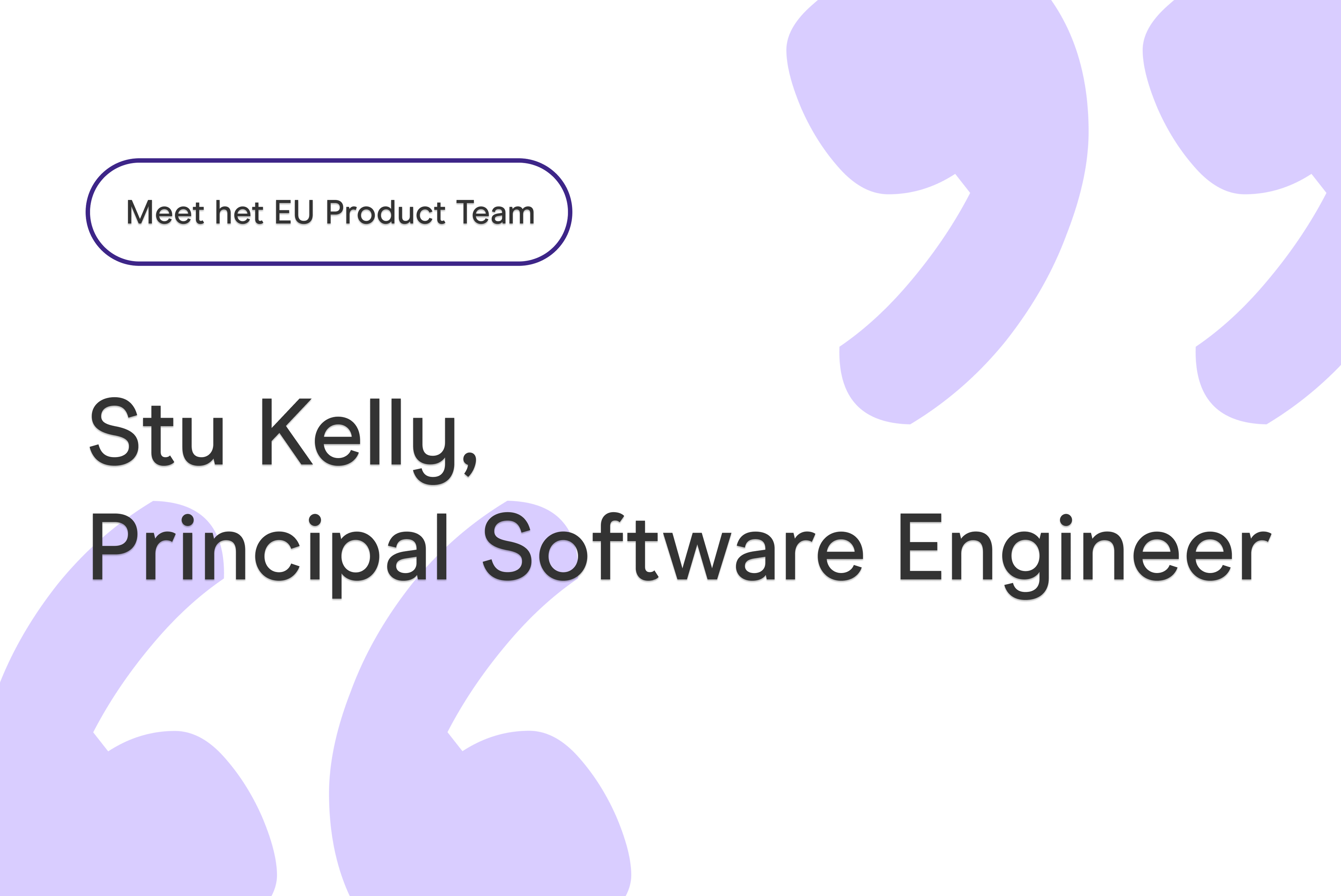 Serie: Meet het EU Product Team | Stu Kelly