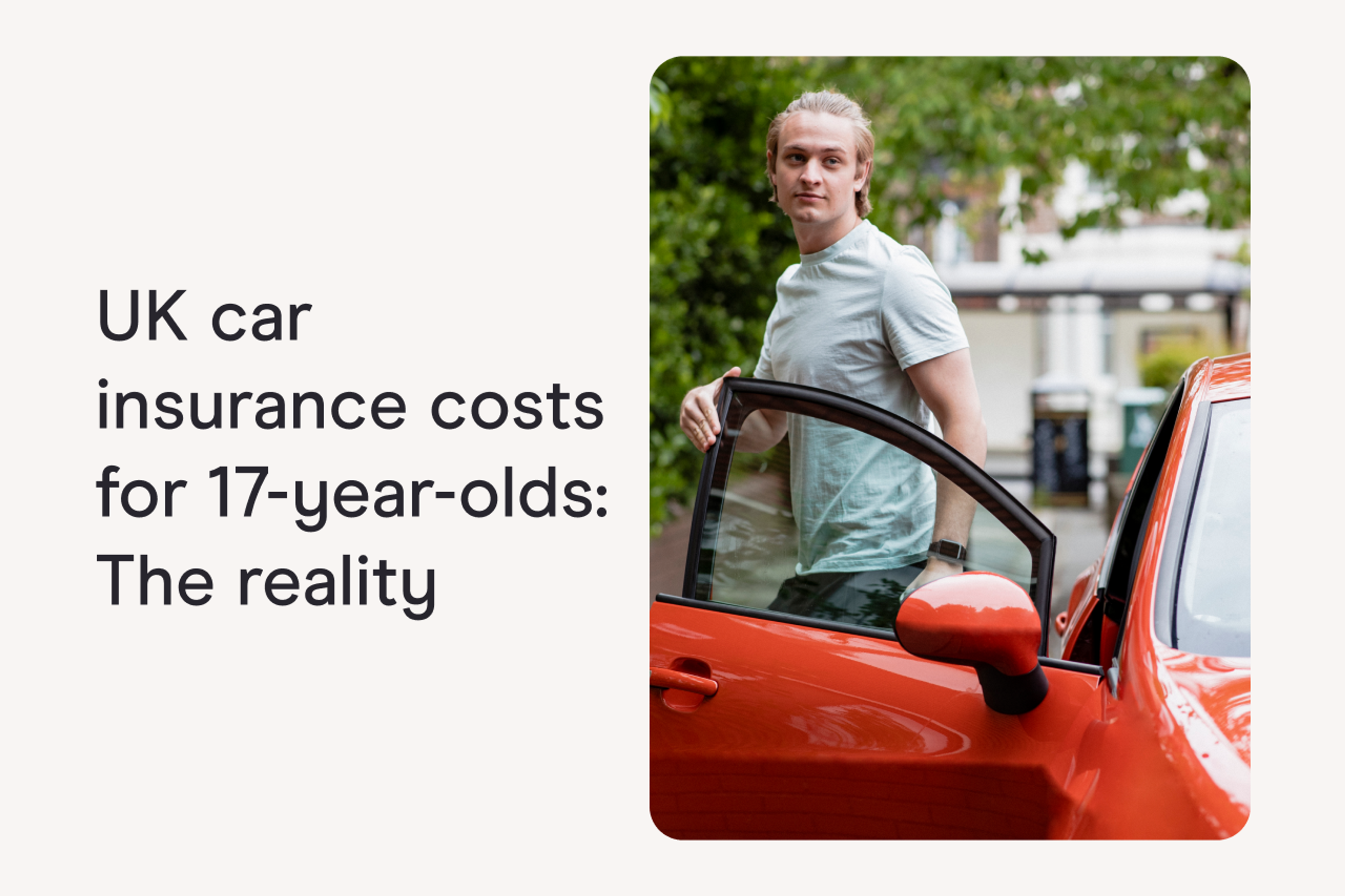 UK car insurance costs for 17-year-olds: The reality