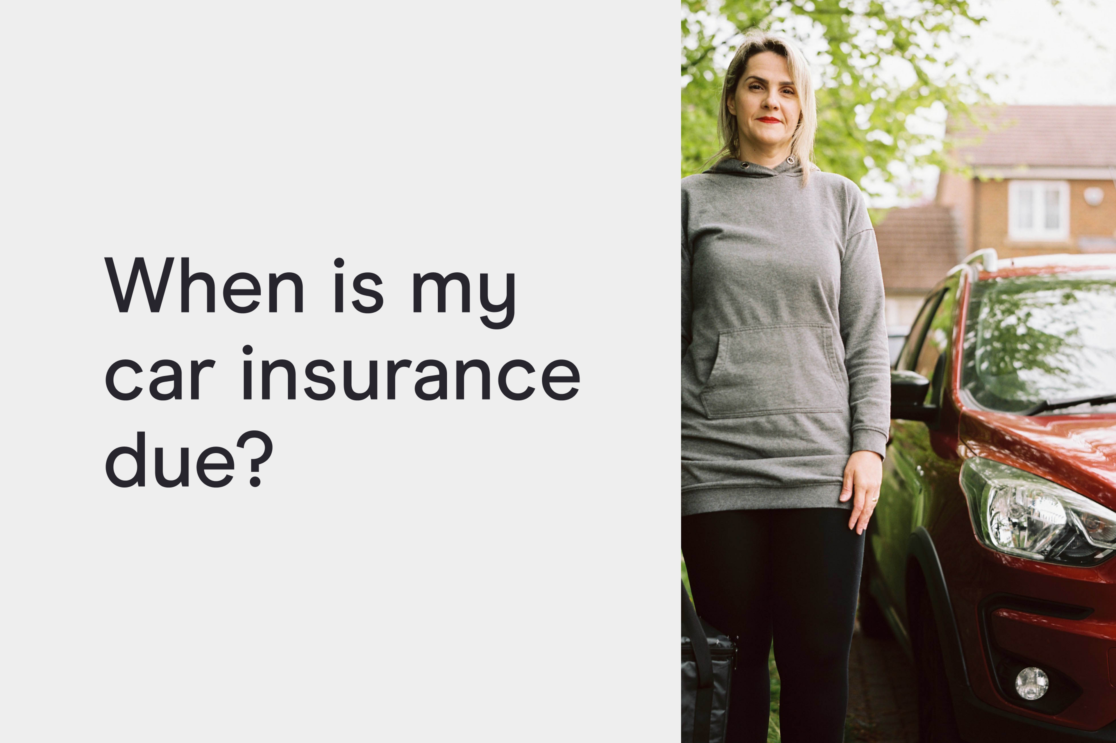 When is my car insurance due?