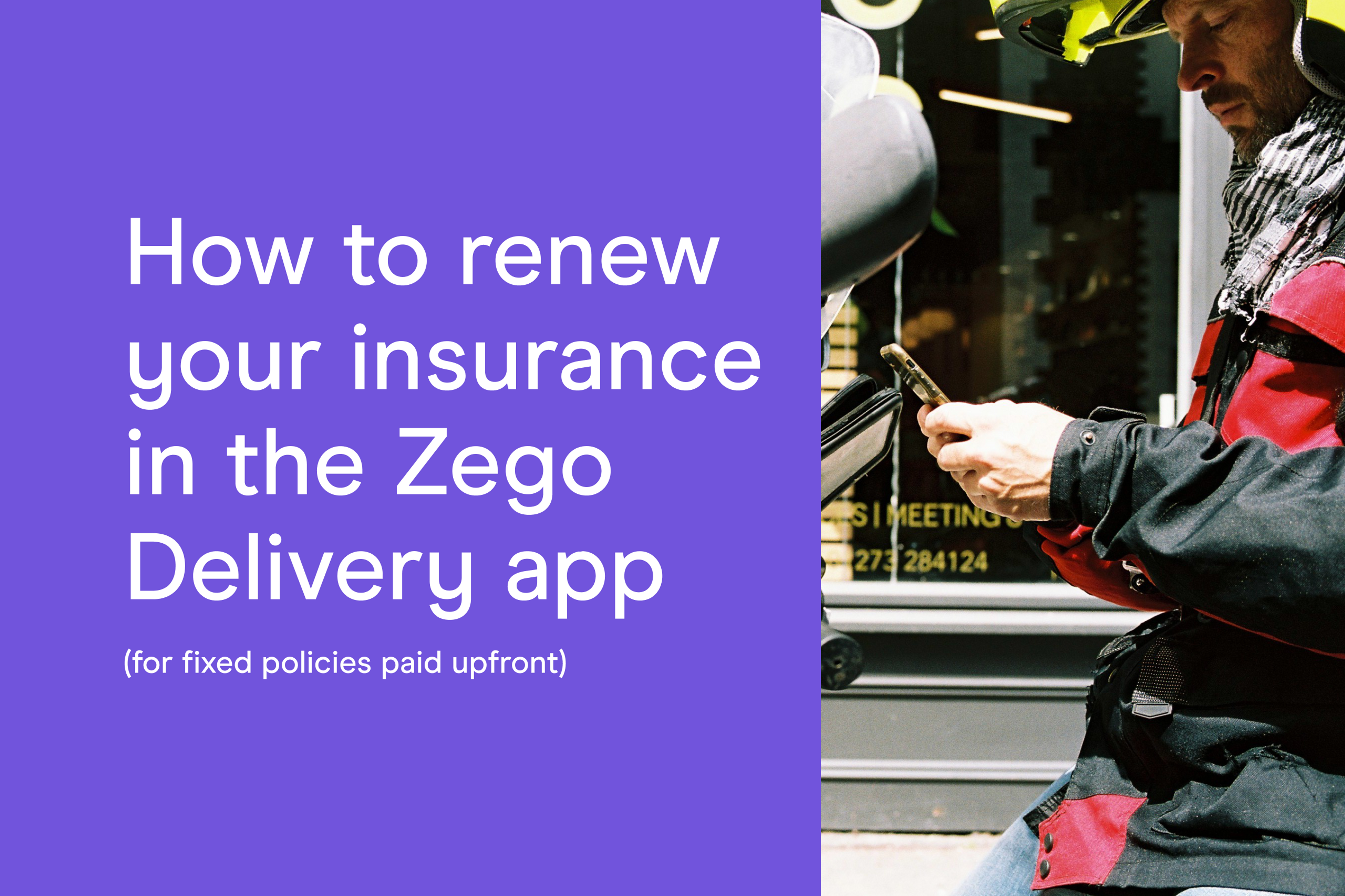 How to renew your insurance in the Zego Delivery app (for 30-day or annual policies paid upfront)