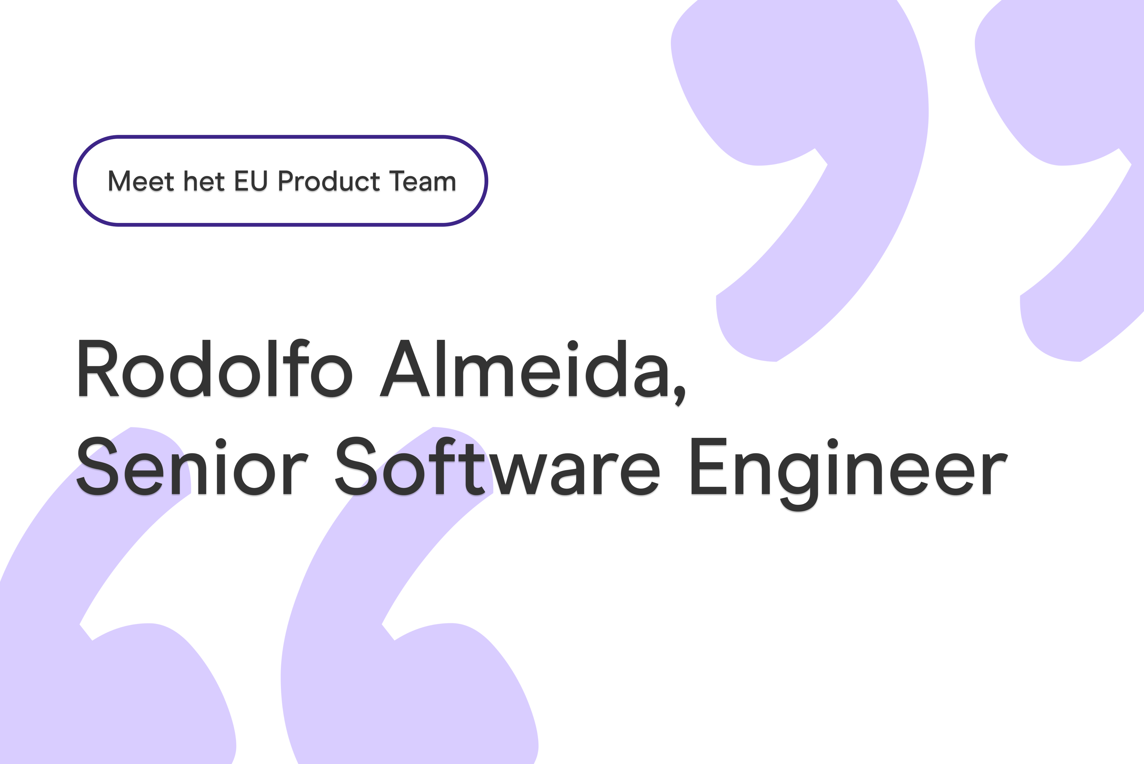 Serie: Meet het EU Product Team | Rodolfo Almeida