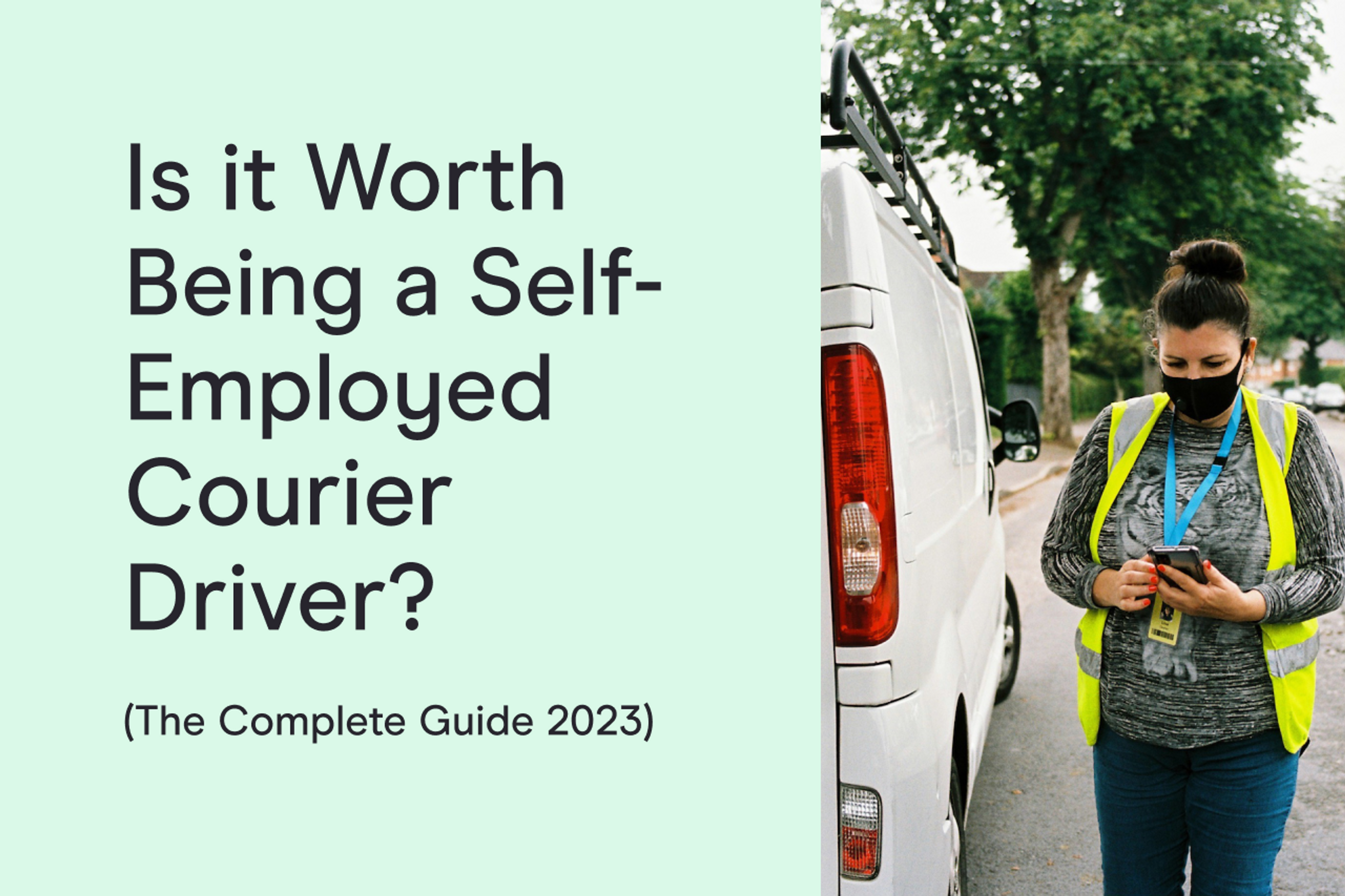 Is it worth being a self employed courier driver? (The complete guide 2025)