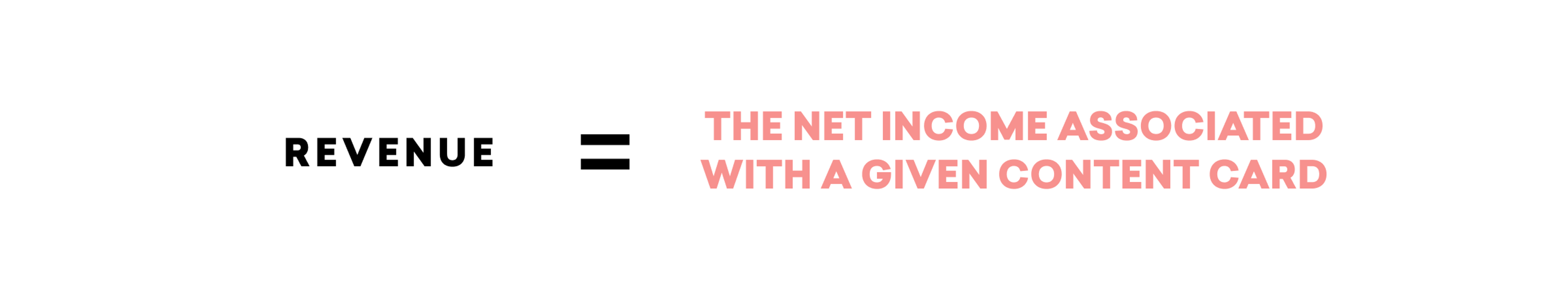 Text explaining that revenue equals the net income associated with a given content card.