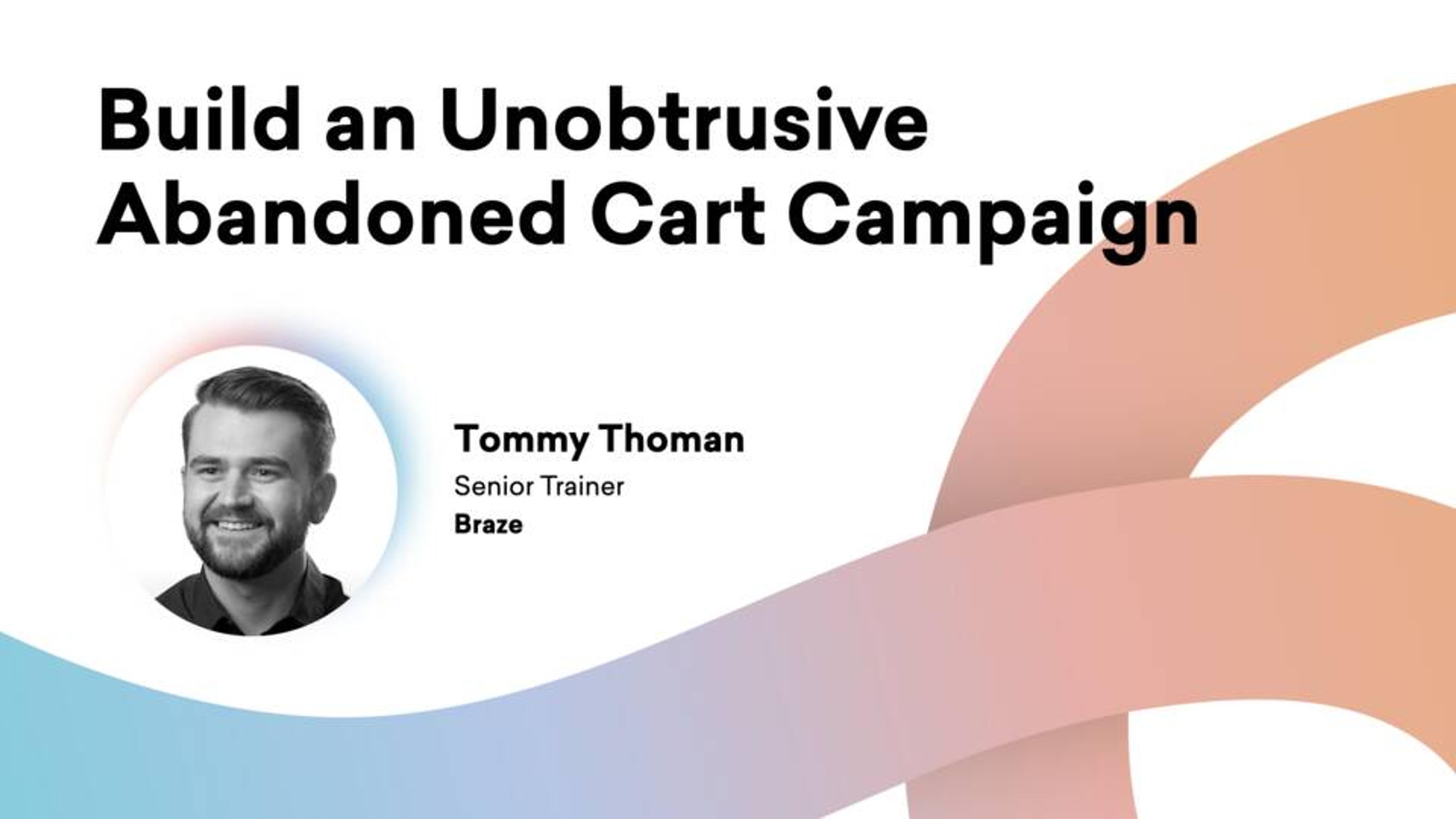 Live Training: Build an Unobtrusive Abandoned Cart Campaign
