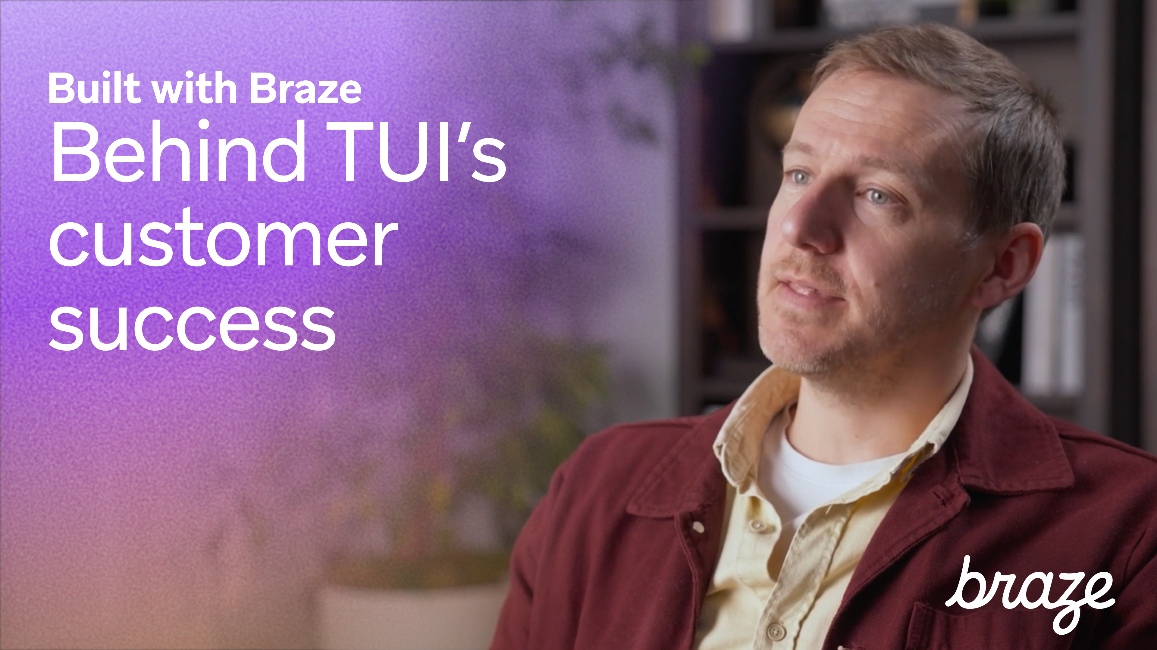 Promotional image for Braze featuring a man speaking in an interview beside the text, “Built with Braze: Behind TUI’s customer success.”