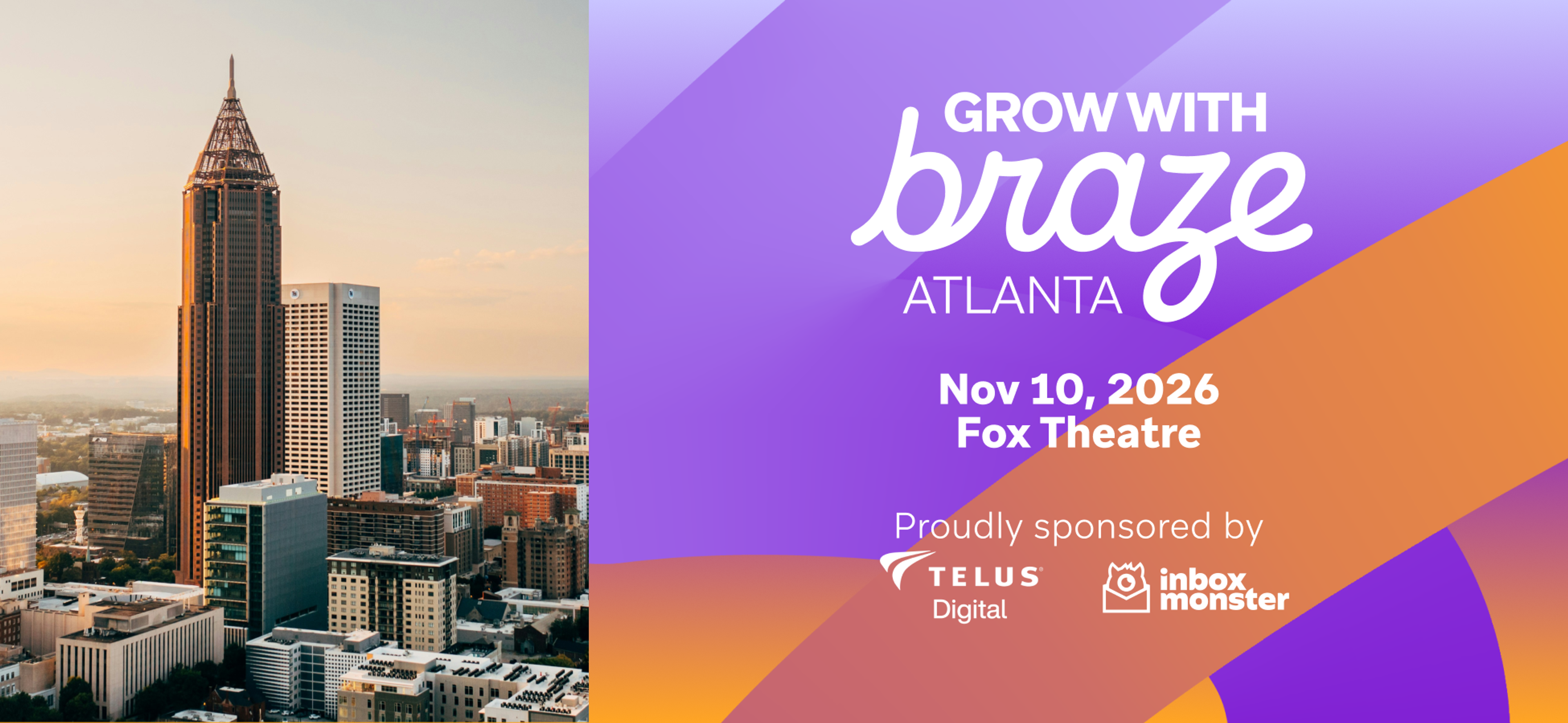 Atlanta skyline beside a Grow With Braze Atlanta event graphic for Nov. 10, 2026, at the Fox Theatre, sponsored by TELUS Digital and Inbox Monster.
