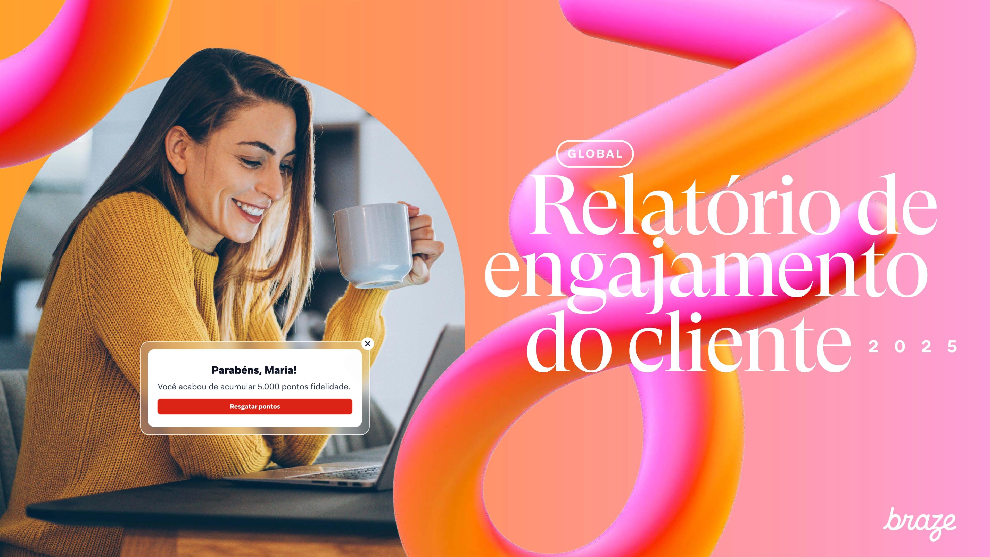 A smiling woman views a laptop showing a "Congratulations, Maria! You accumulated 5,000 loyalty points" popup. The background features colorful swirling shapes and the text "GLOBAL Customer engagement report 2025" with a Braze logo.
