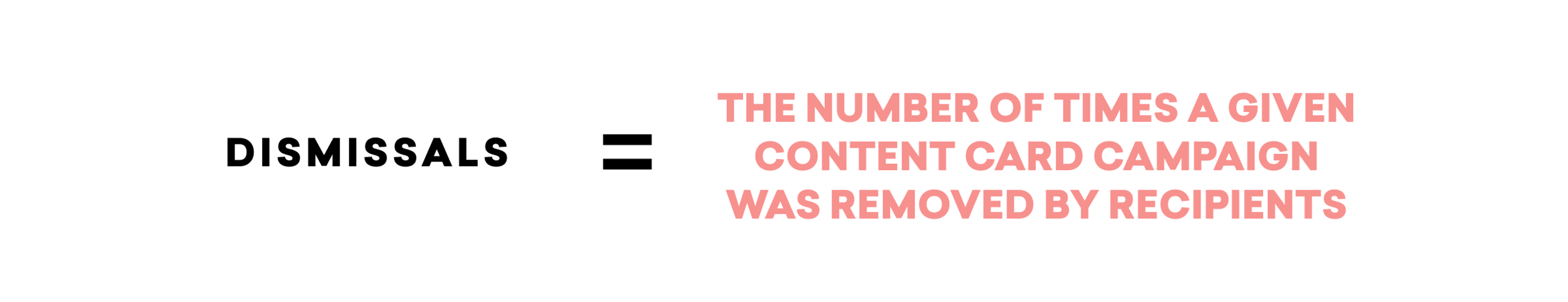 Text explaining that "Dismissals" refers to the number of times a content card campaign was removed by recipients.