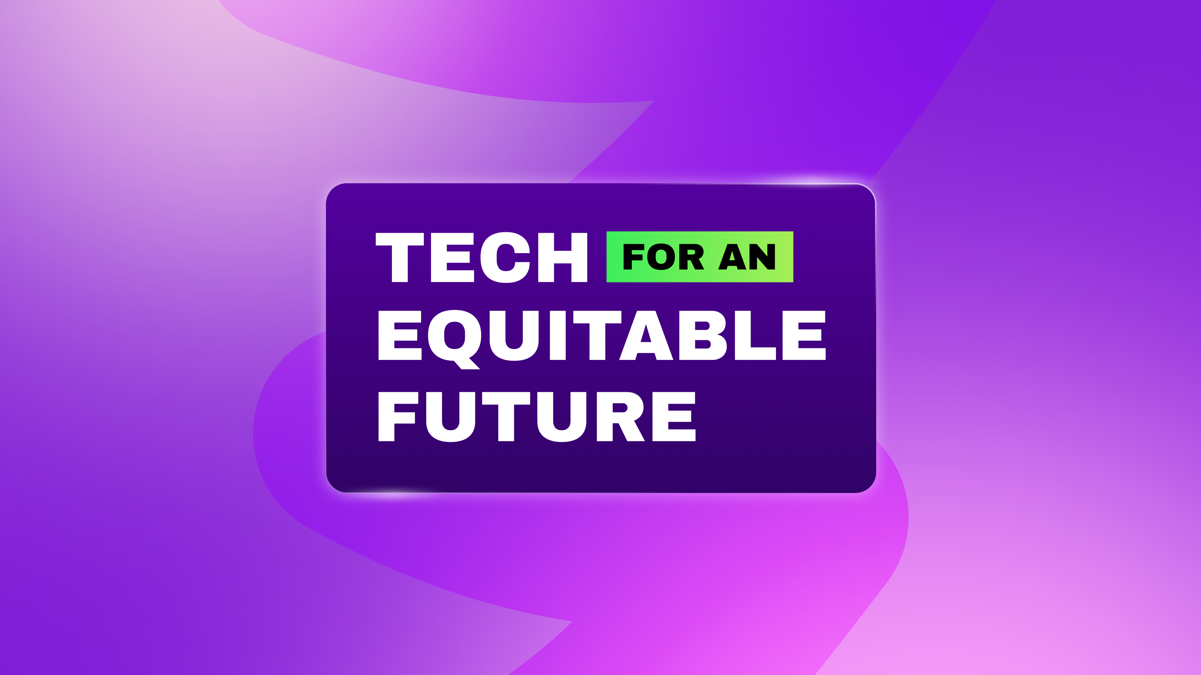 Graphic with the words “Tech for an Equitable Future” in bold white and green text on a purple gradient background.