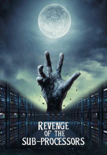 A large, rocky hand reaches up from the ground against a dark, cloudy sky with a full moon. The title "Revenge of the Sub-Processors" is displayed at the bottom, with rows of servers on either side.