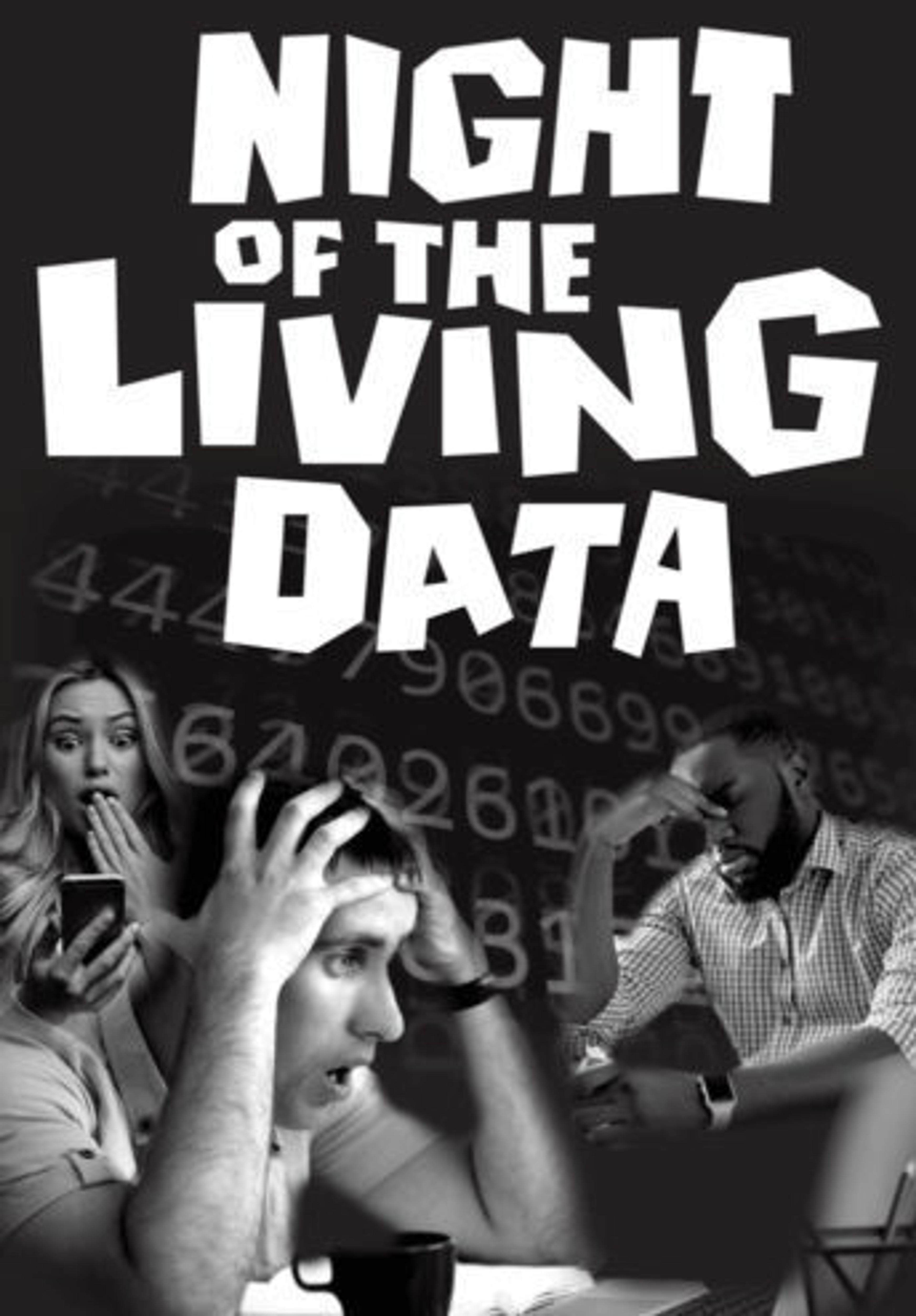 A black and white collage featuring three people expressing frustration and shock, with the title "Night of the Living Data" prominently displayed above them. Background includes numbers and data patterns.