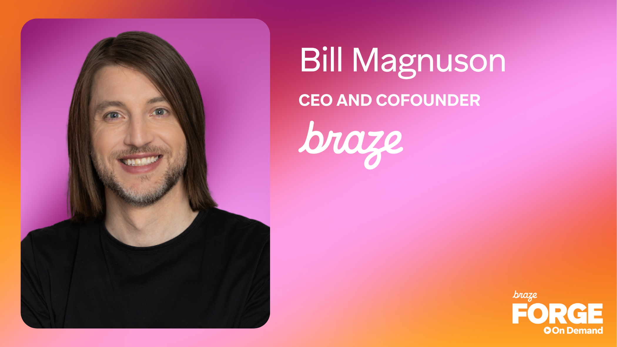 Bill Magnuson, CEO and Cofounder of Braze, opens Forge 2026 with an honest read on what AI does and doesn't do for marketers.