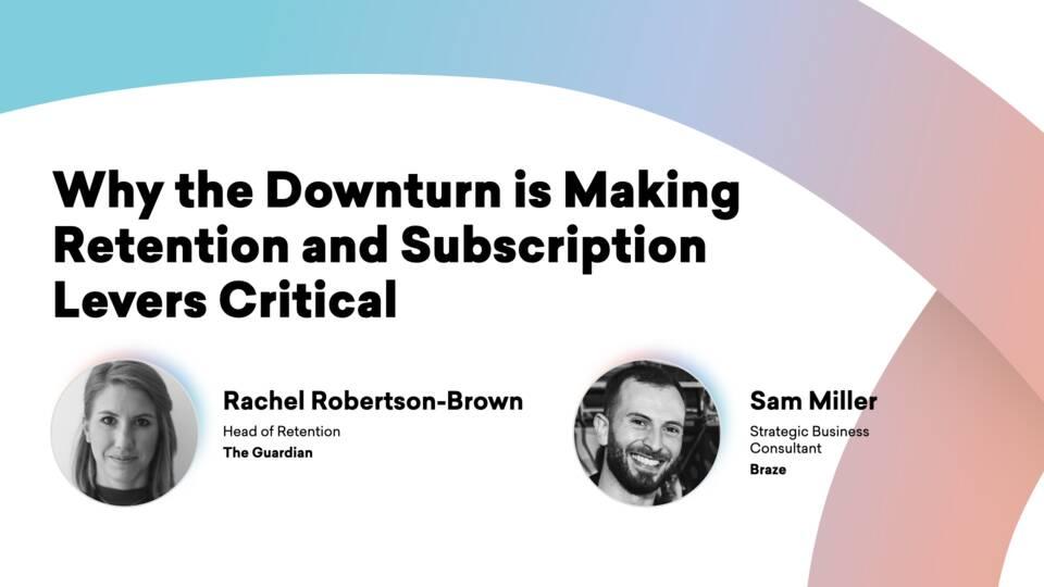 Why the Downturn is Making Retention and Subscription Levers Critical