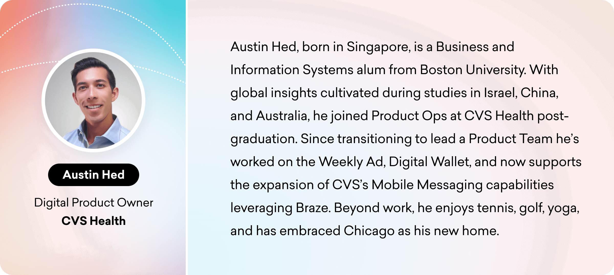 A professional profile of Austin Hed, a Digital Product Owner at CVS Health, highlighting his educational background and work experience. It also mentions his personal interests in tennis, golf, and his new home in Chicago.