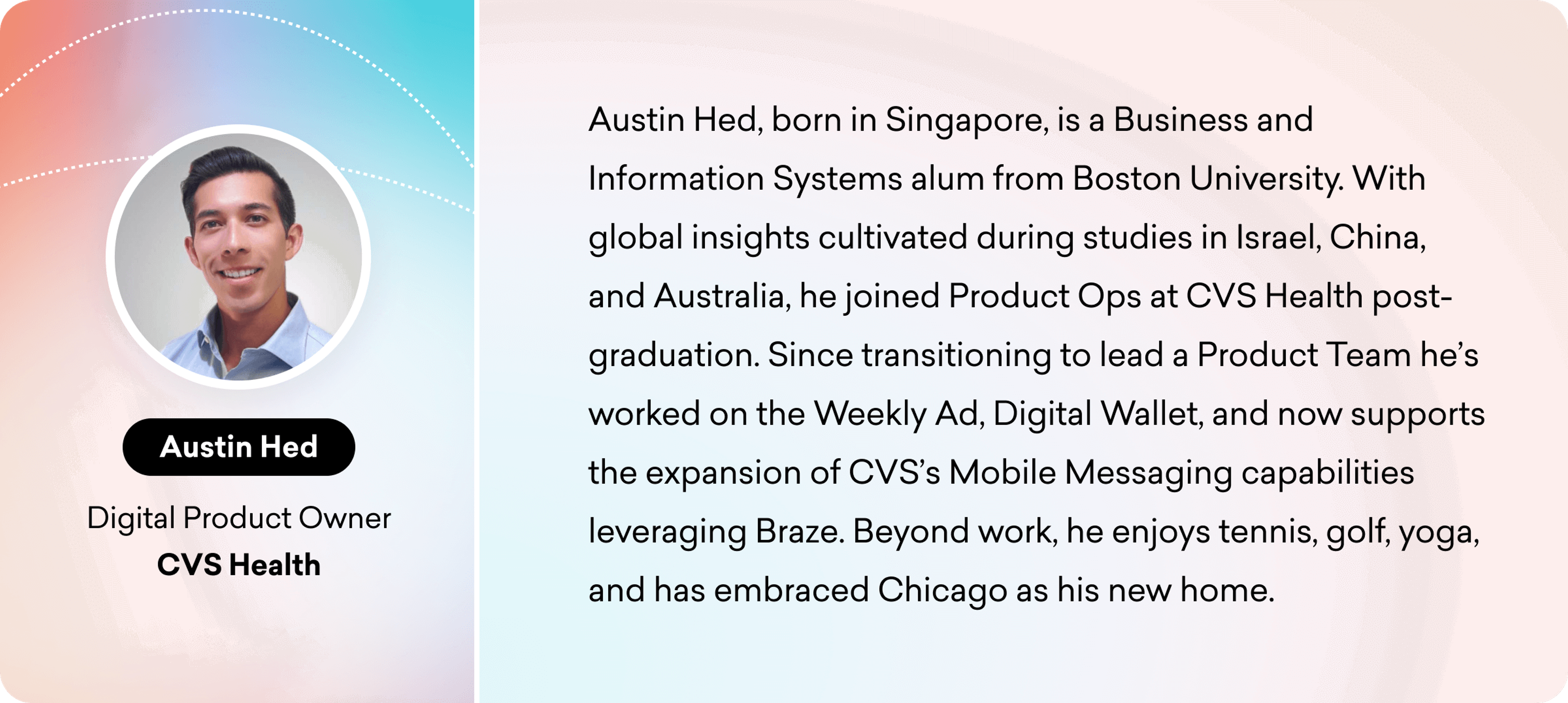 A professional profile of Austin Hed, a Digital Product Owner at CVS Health, highlighting his educational background and work experience. It also mentions his personal interests in tennis, golf, and his new home in Chicago.