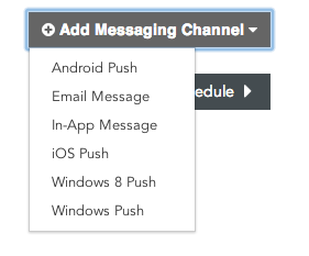 A dropdown menu displaying options to add messaging channels, including Android Push, Email Message, In-App Message, iOS Push, Windows 8 Push, and Windows Push.