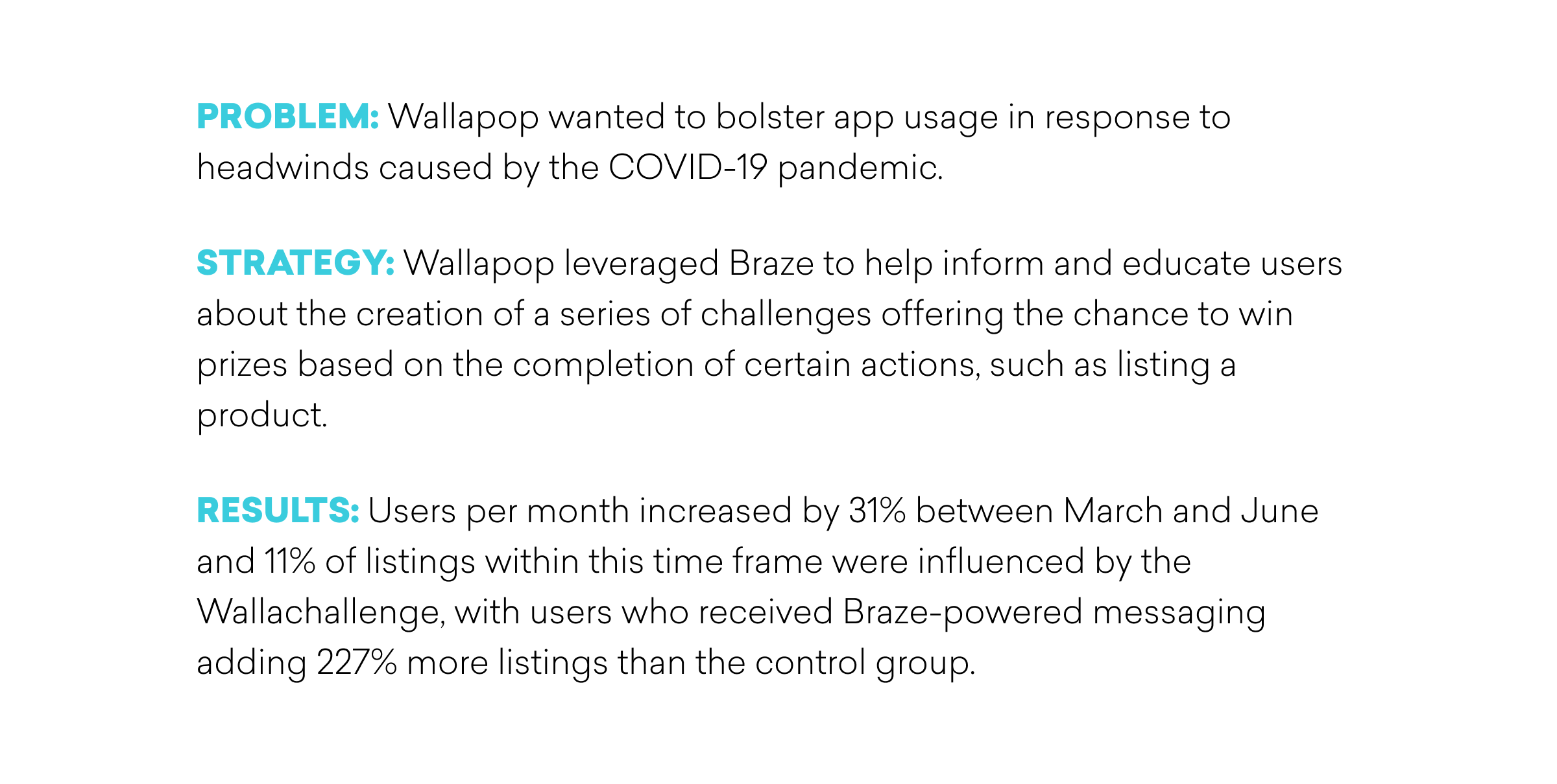 Texto que detalla la estrategia de Wallapop utilizando los desafíos de Braze para aumentar el uso de la aplicación, lo que resultó en un aumento del 31 % en los usuarios por mes y un 227 % más de anuncios de usuarios que recibieron mensajes de Braze.