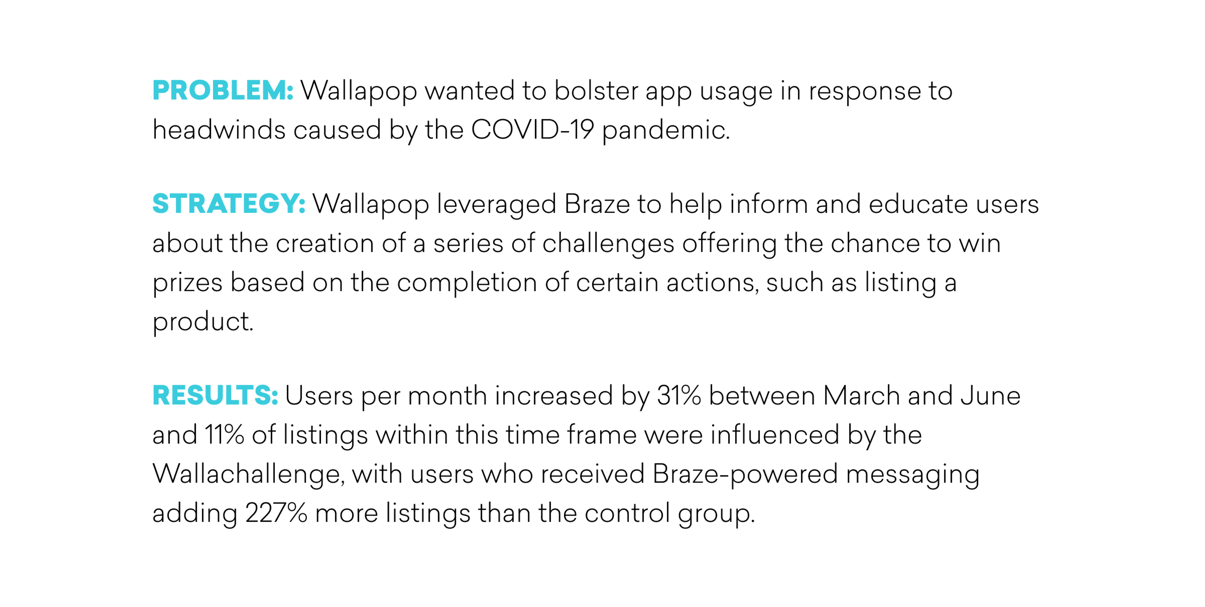 Texto que detalla la estrategia de Wallapop utilizando los desafíos de Braze para aumentar el uso de la aplicación, lo que resultó en un aumento del 31 % en los usuarios por mes y un 227 % más de anuncios de usuarios que recibieron mensajes de Braze.
