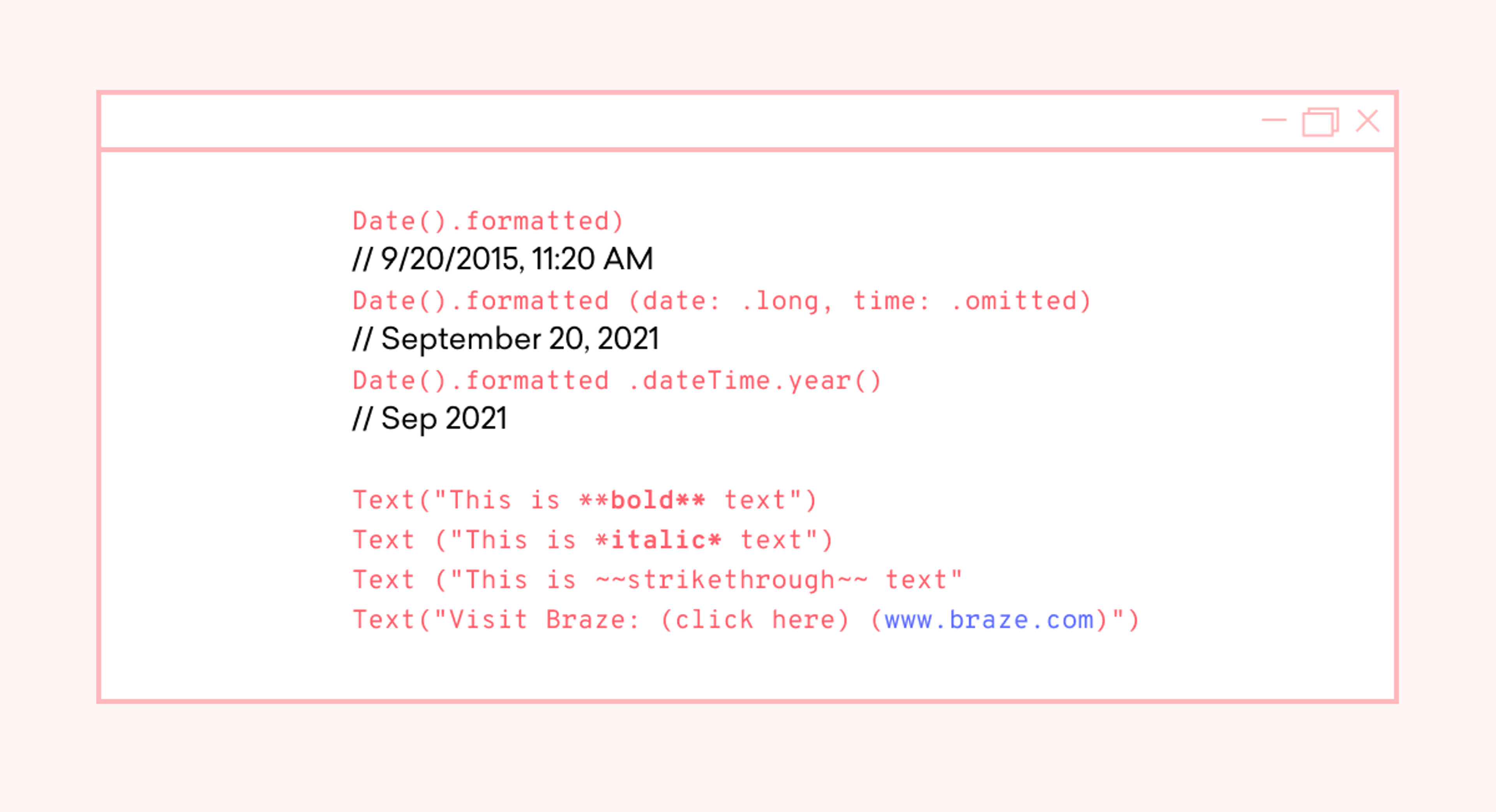 A code snippet showing formatted dates and text styles like bold and italic. The snippet includes a link to Braze's website.