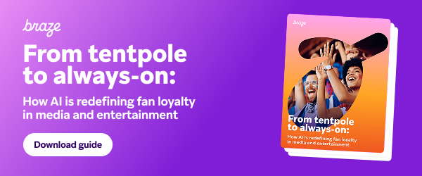 Promotional banner for a Braze guide titled “From tentpole to always-on: How AI is redefining fan loyalty in media and entertainment,” with a ‘Download guide’ button and an image of cheering fans.