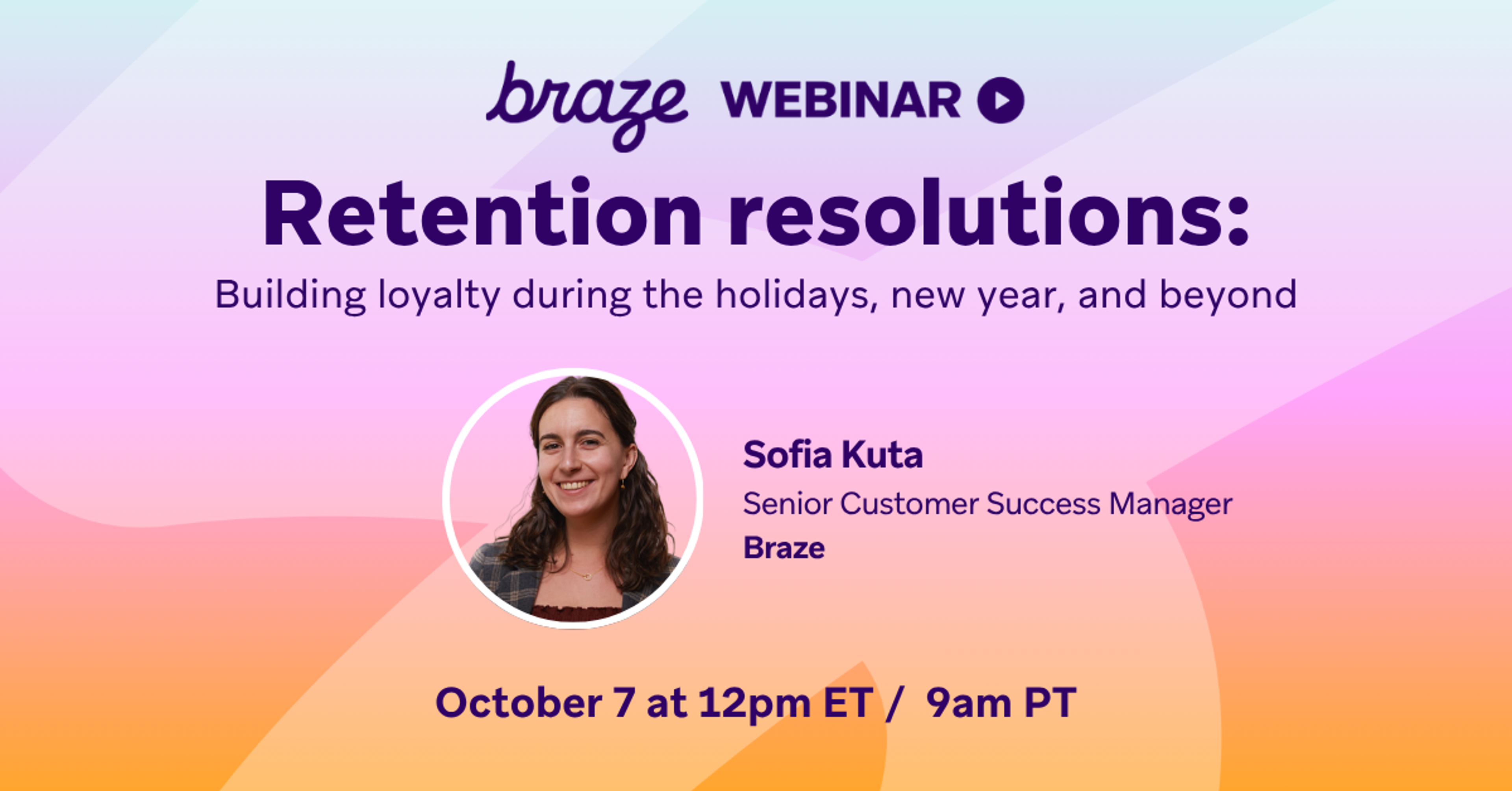 Braze Webinar - Retention Resolutions: Building loyalty during the holidays, new year, and beyond