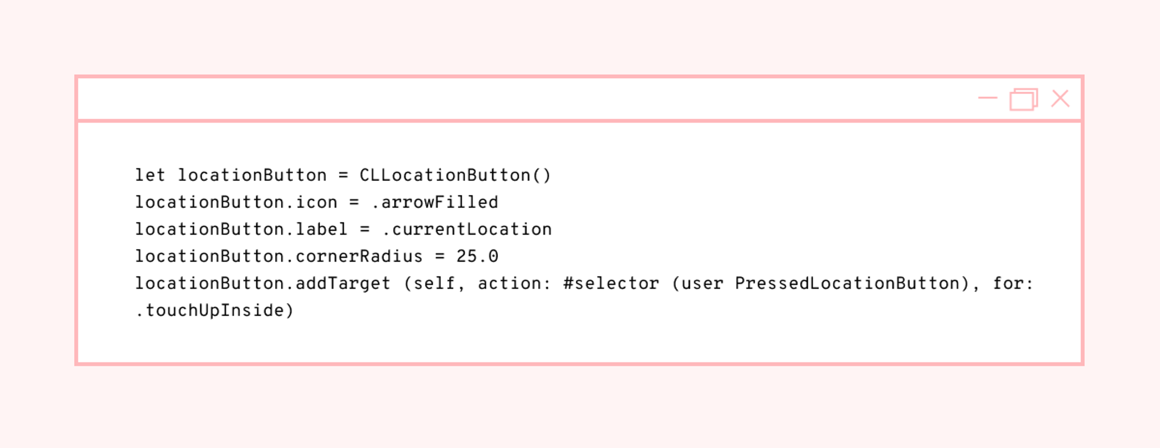 A code snippet showing the creation of a location button in Swift, including properties like icon, label, corner radius, and target action. The background is light pink.