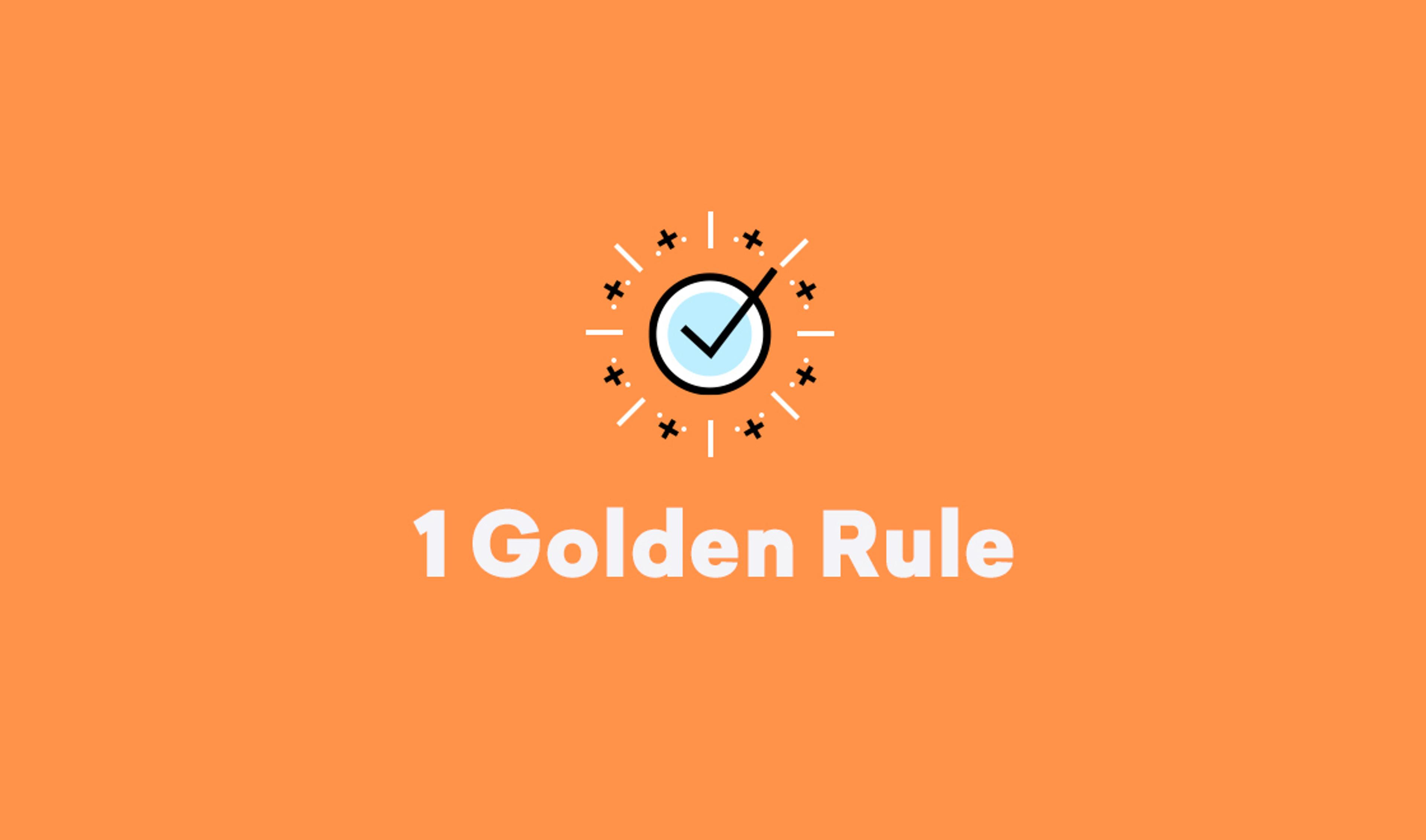 A graphic with an orange background featuring a blue checkmark inside a circle, surrounded by stars, and the text "1 Golden Rule" in bold white letters.