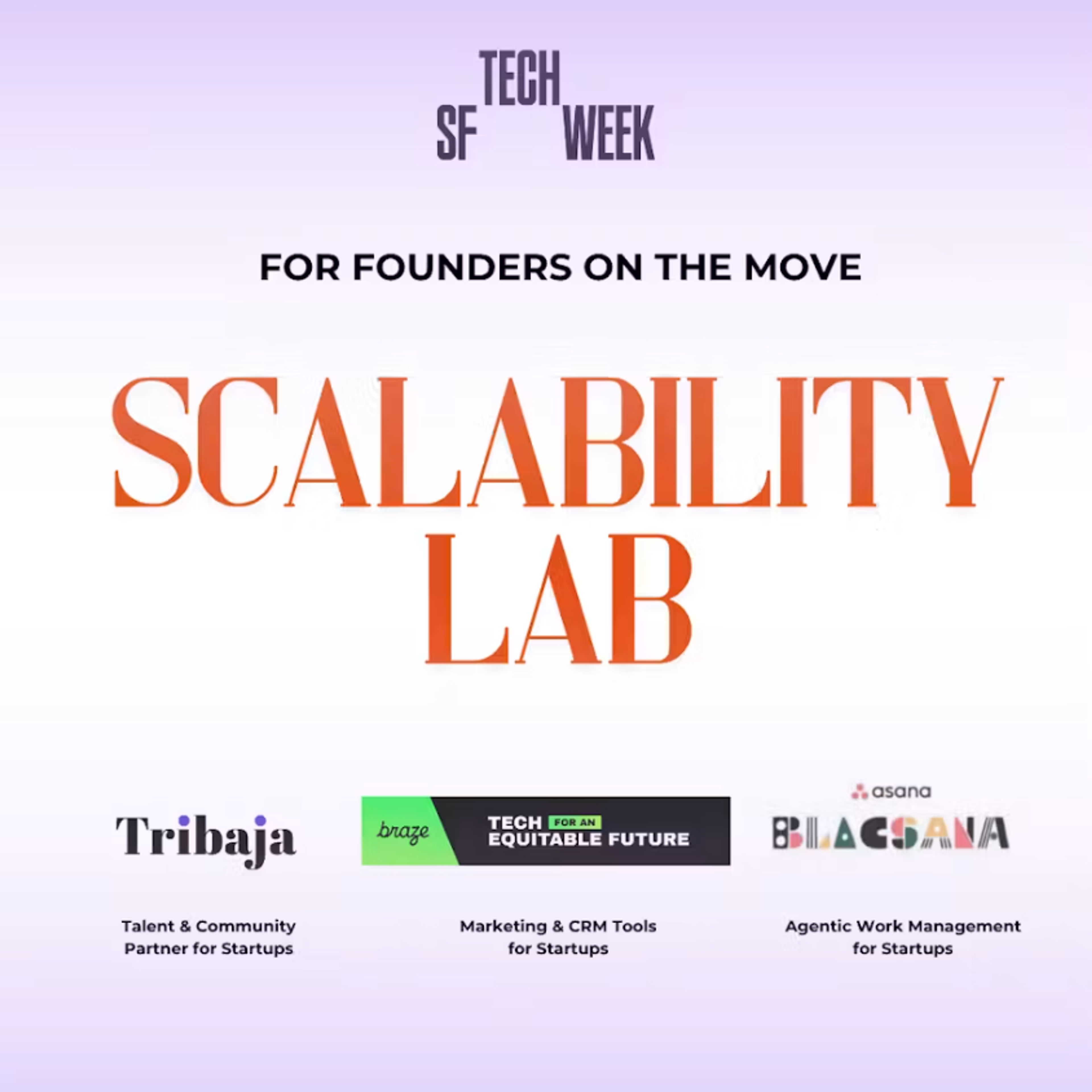SF Tech Week graphic promoting the “Scalability Lab” for founders on the move, with partner logos for Tribaja, Braze, Tech for an Equitable Future, Asana, and Black@Asana.