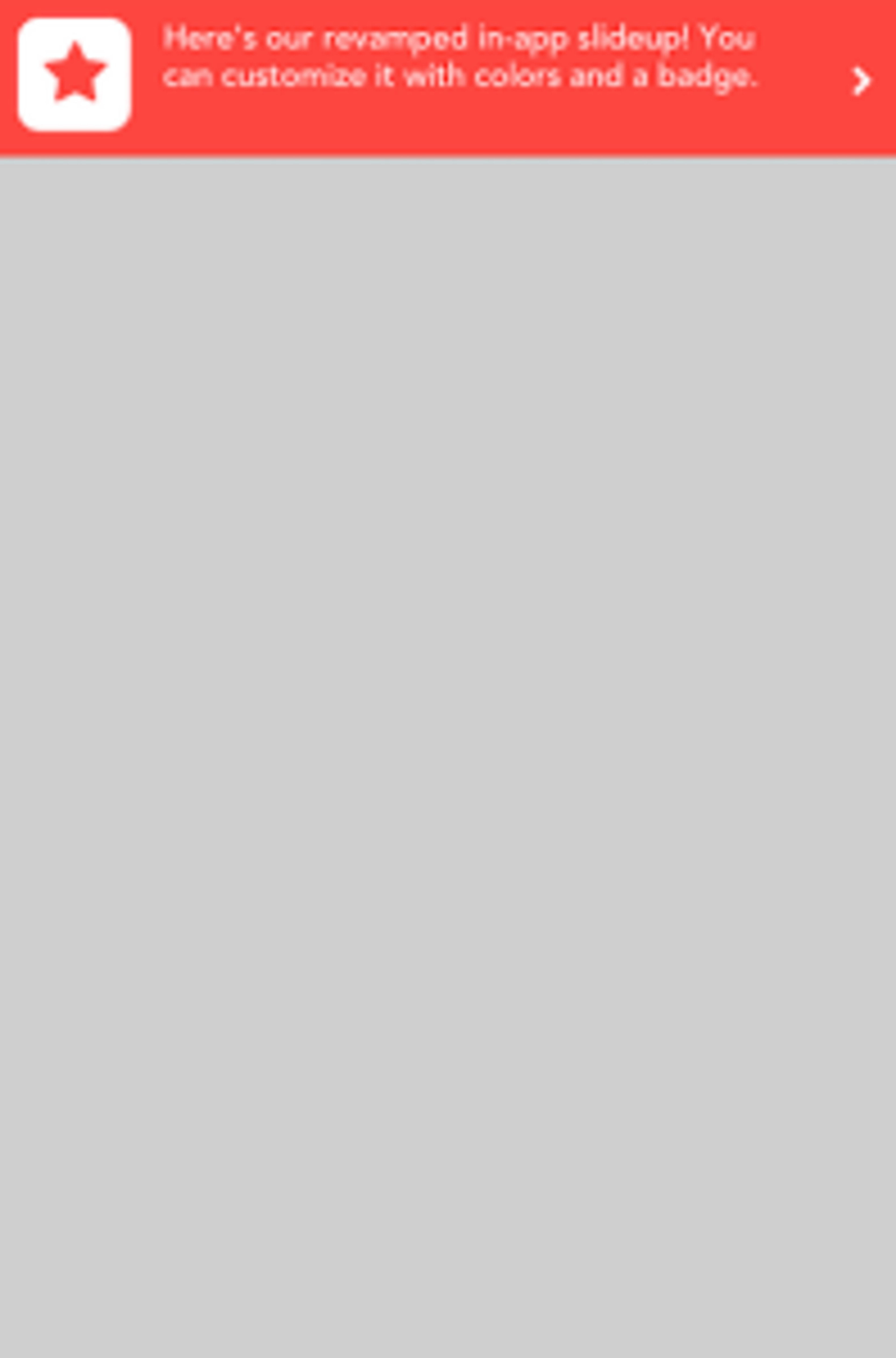 A notification banner announcing a revamped in-app slide-up feature that can be customized with colors and a badge. The background is mostly gray with a red header.