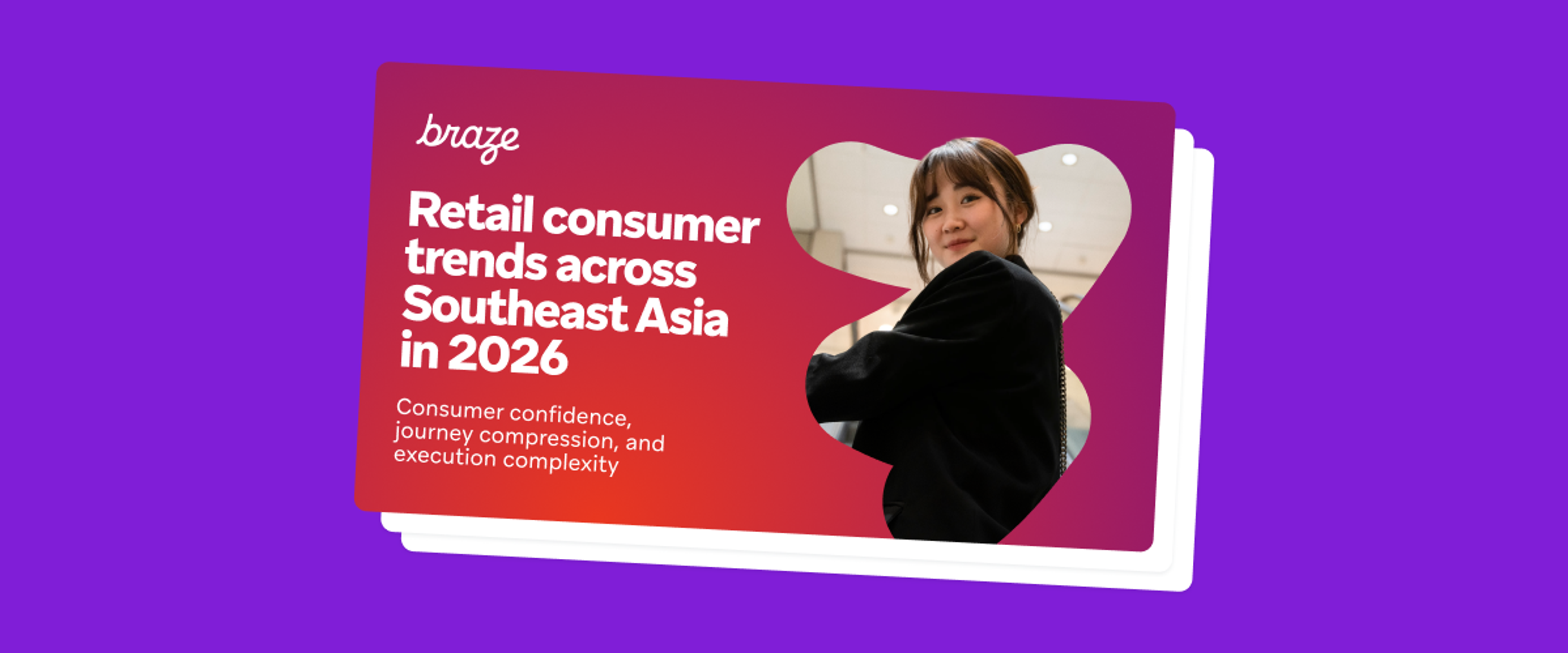 Promotional graphic for a Braze report titled “Retail consumer trends across Southeast Asia in 2026,” featuring a young woman smiling in a shopping environment.