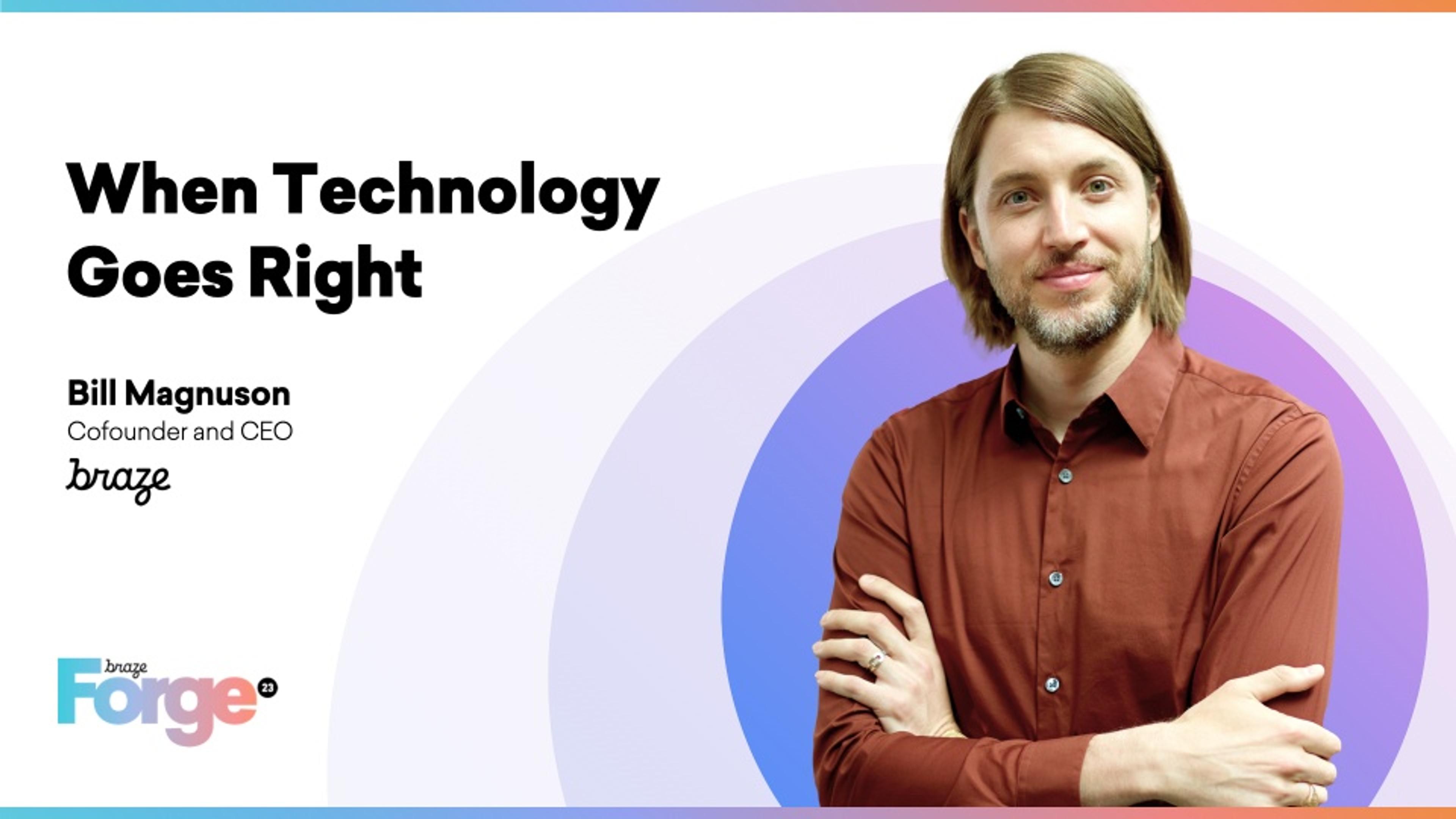 CEO Keynote: When Technology Goes Right