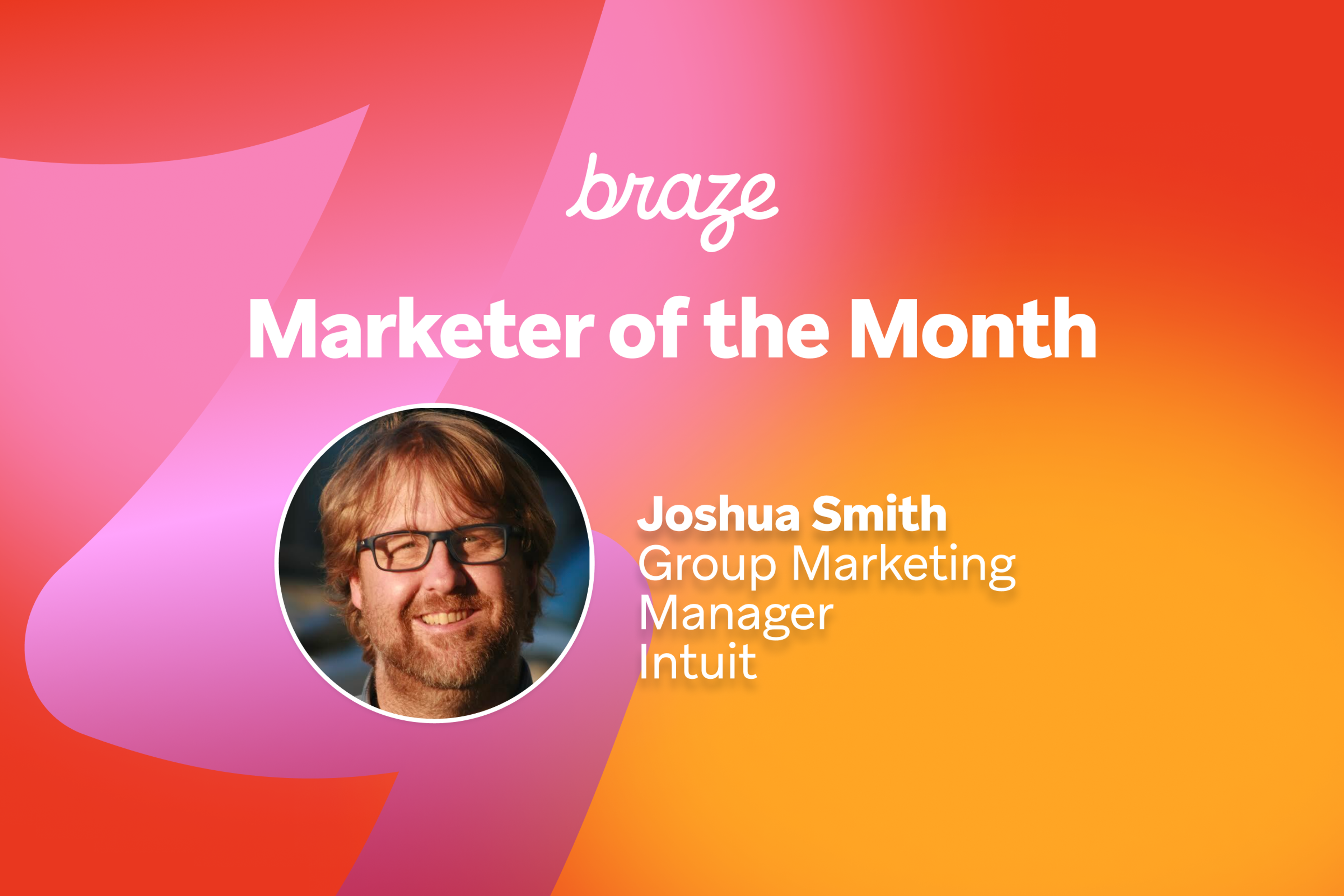 joshua smith is the group marketing manager for braze