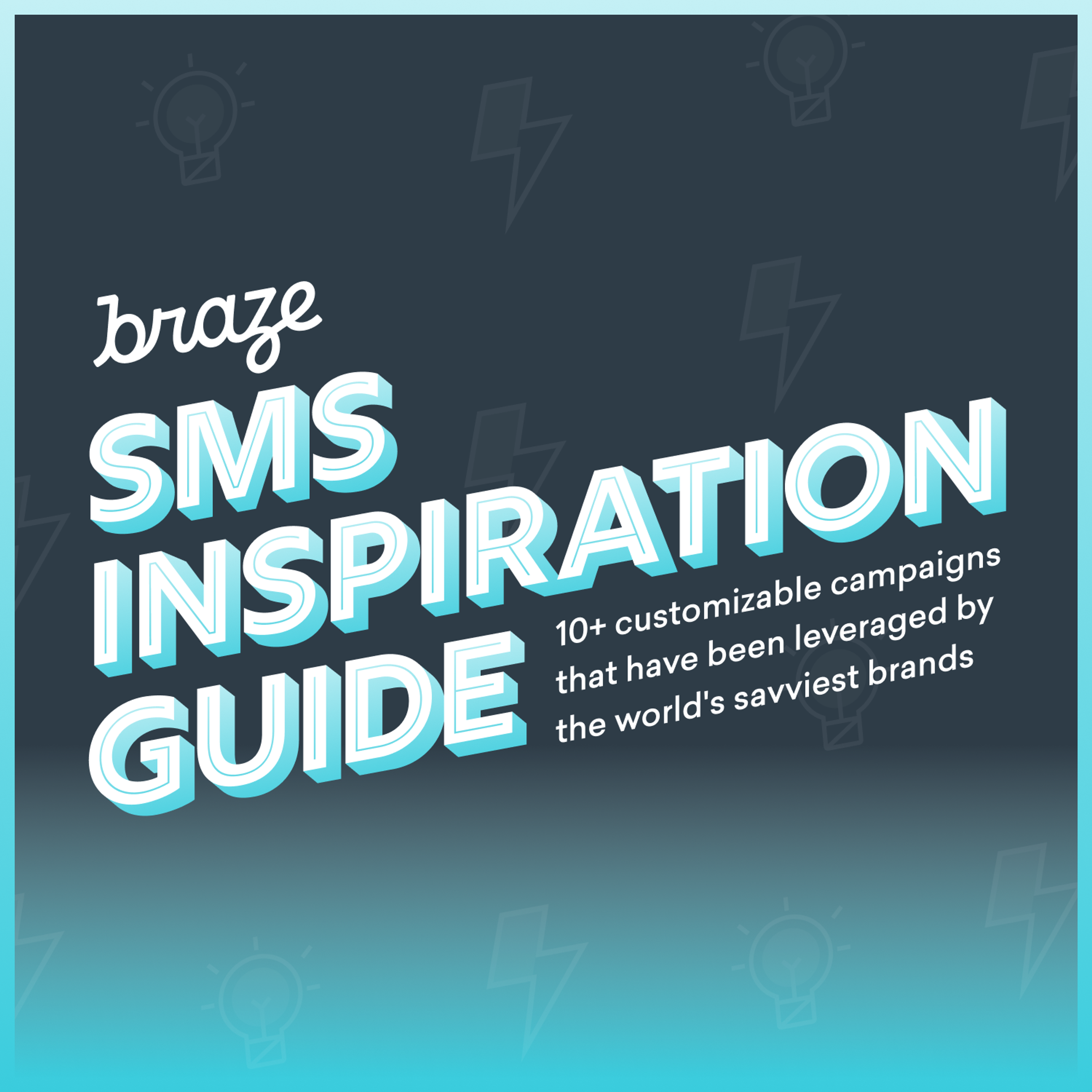 A graphic titled "Braze SMS Inspiration Guide" featuring the text "10+ customizable campaigns that have been leveraged by the world's savviest brands" against a dark background with lightbulb and lightning bolt icons.