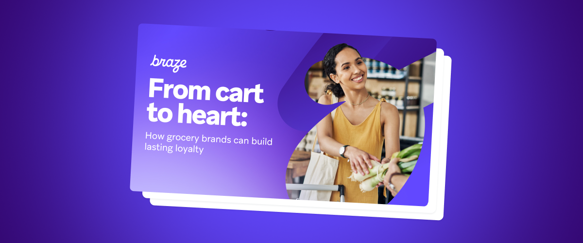 Braze report cover titled “From cart to heart: How grocery brands can build lasting loyalty,” featuring a smiling grocery shopper.
