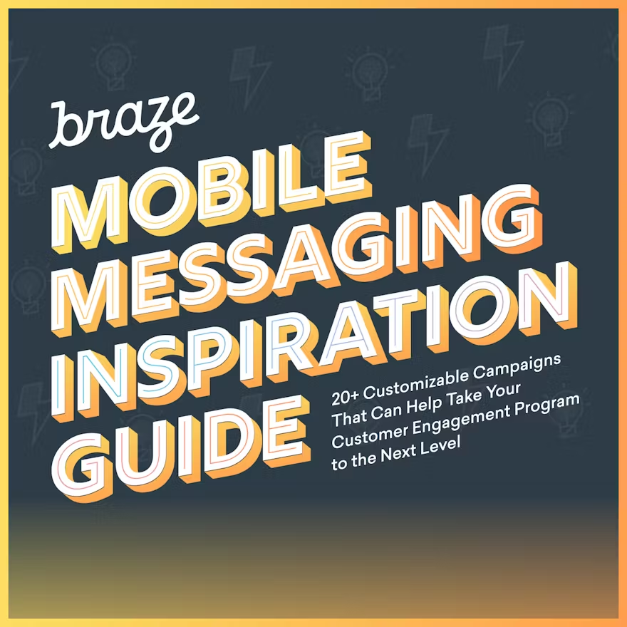 A colorful cover for the "Mobile Messaging Inspiration Guide" by Braze, featuring bold text and a gradient background. The guide promises customizable campaigns to enhance customer engagement.