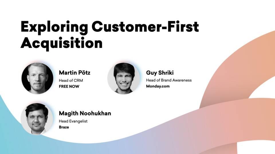 Exploring Customer-First Acquisition
