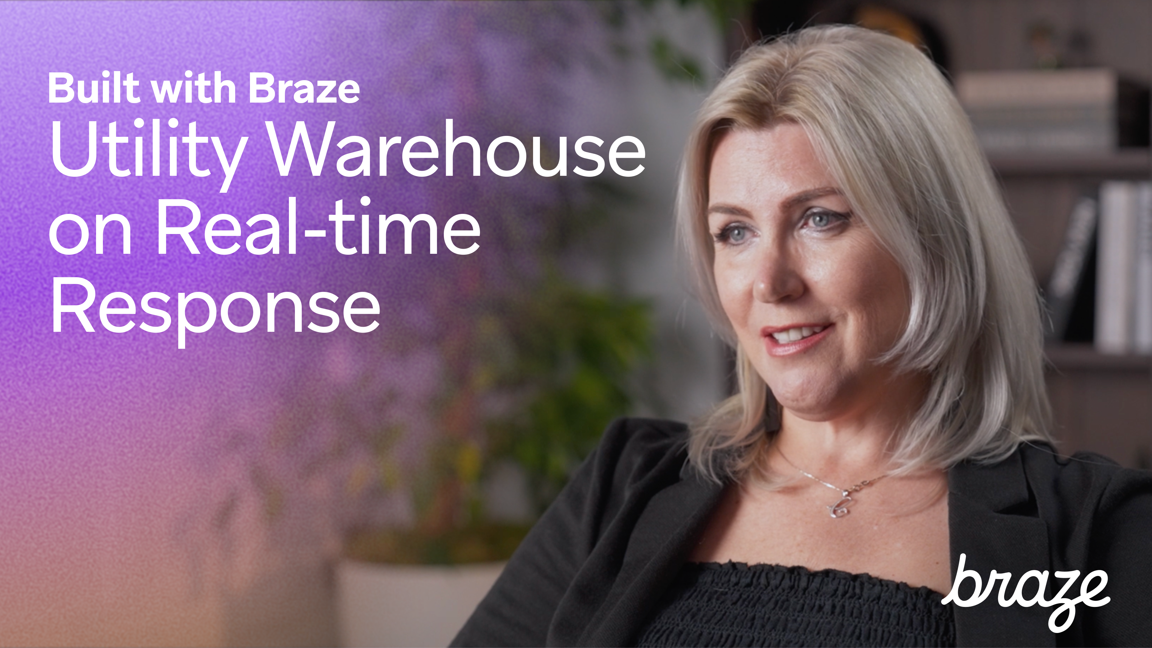A woman speaks in an office beside the text “Built with Braze: Utility Warehouse on Real-time Response,” with the Braze logo.