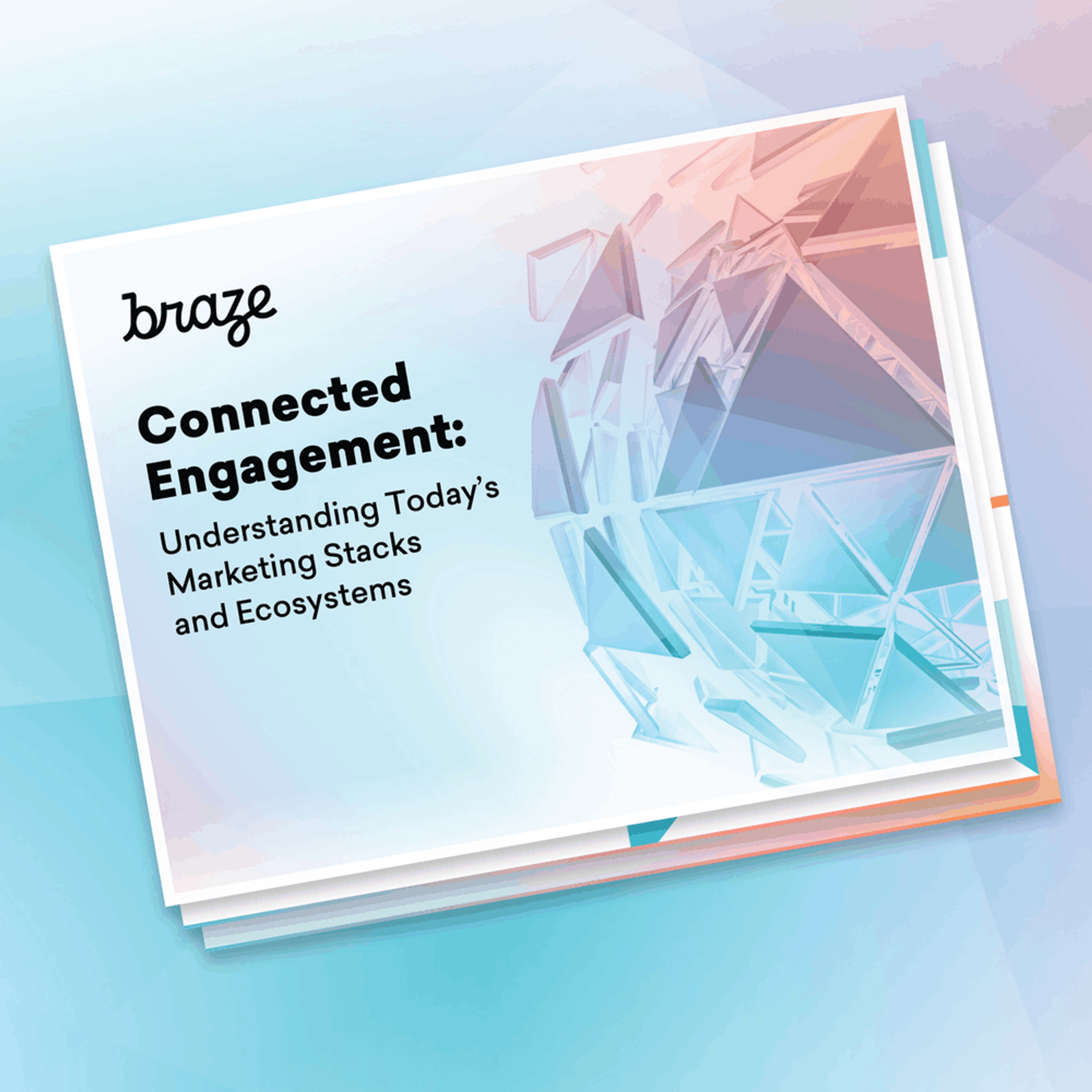 A graphic featuring the title "Connected Engagement: Understanding Today’s Marketing Stacks and Ecosystems" by Braze, with a modern design and layered geometric shapes.