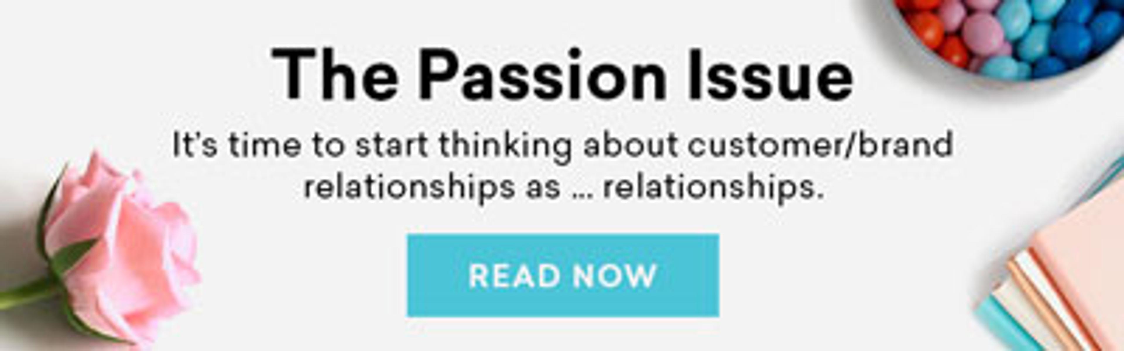 Text promoting "The Passion Issue" about customer/brand relationships, accompanied by a pink rose and colorful candies.
