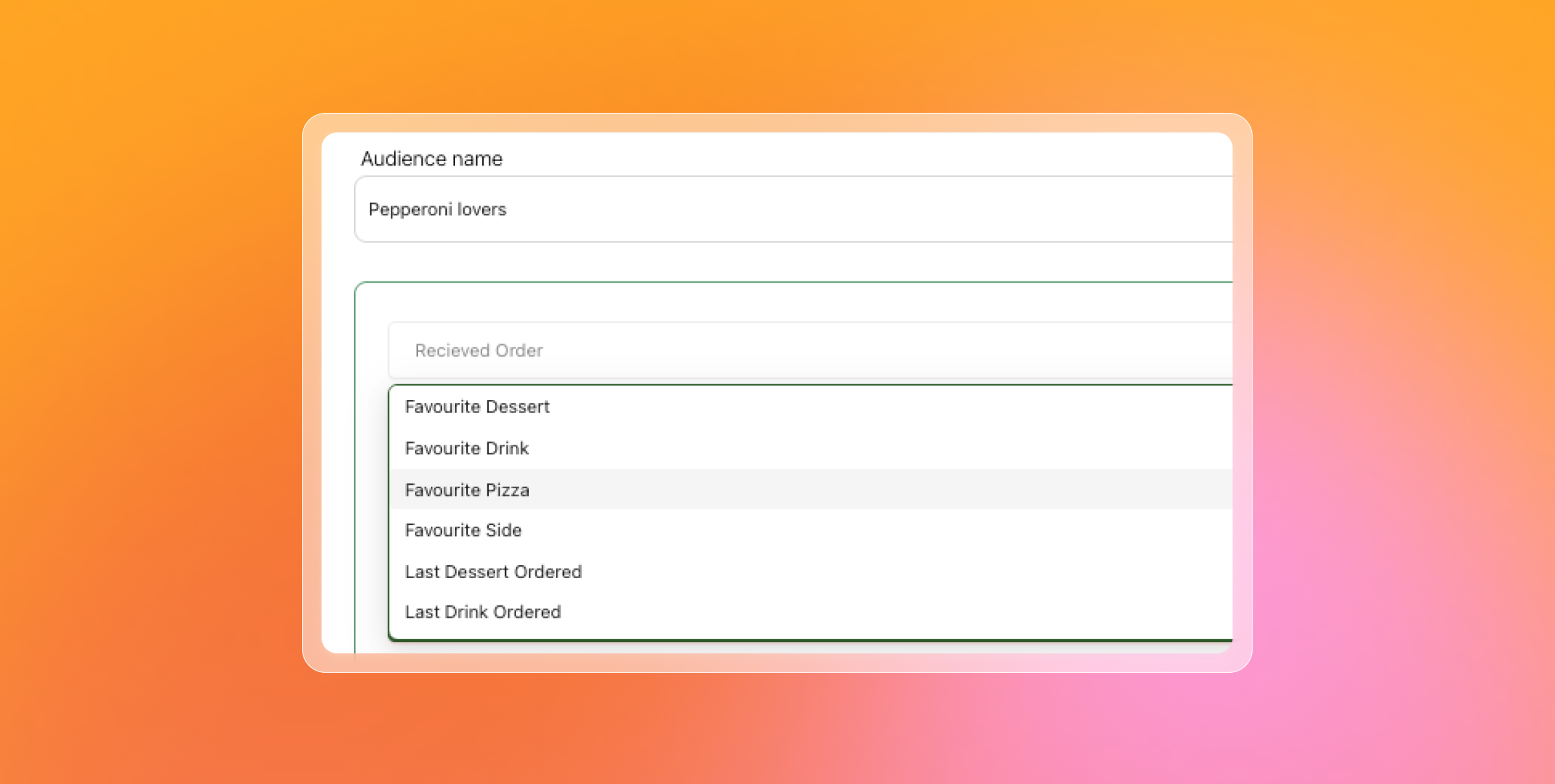 User interface displaying an 'Audience name' of 'Pepperoni lovers' and a list of food preference fields including 'Favourite Pizza'.